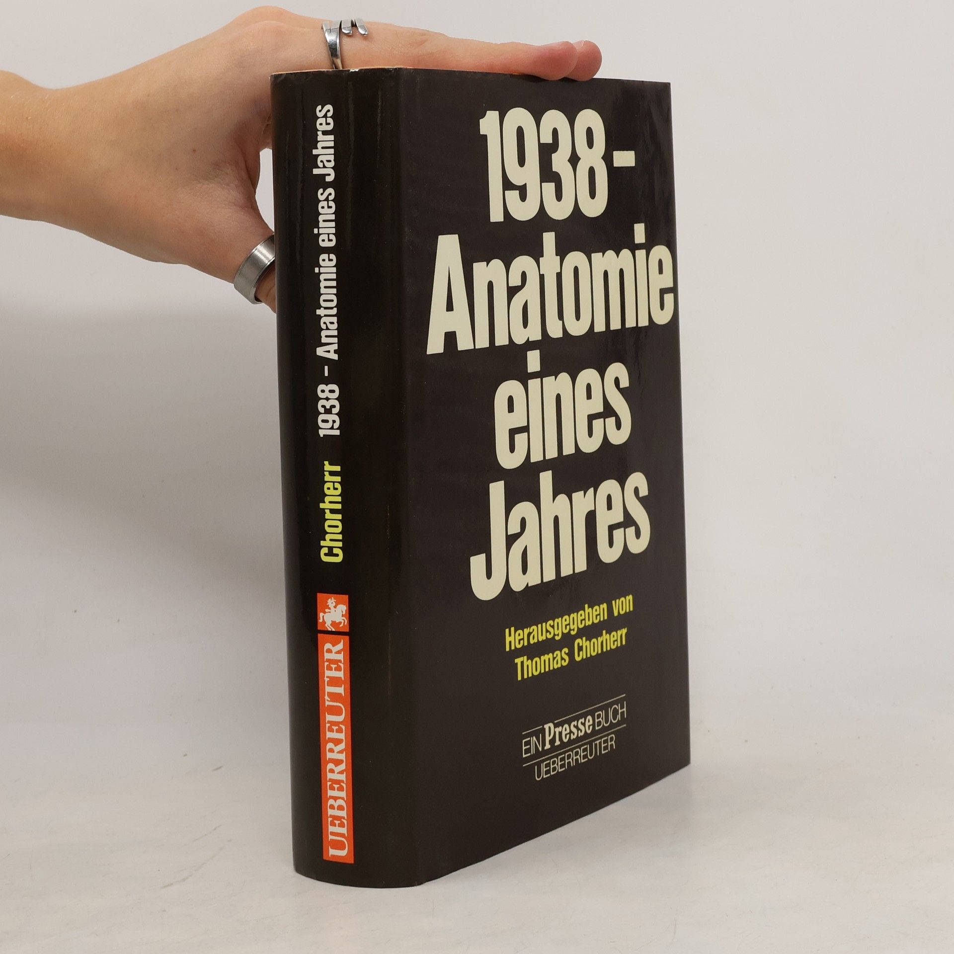Thomas Chorherr 1938 [Neunzehnhundertachtunddreissig] - Anatomie eines Jahres