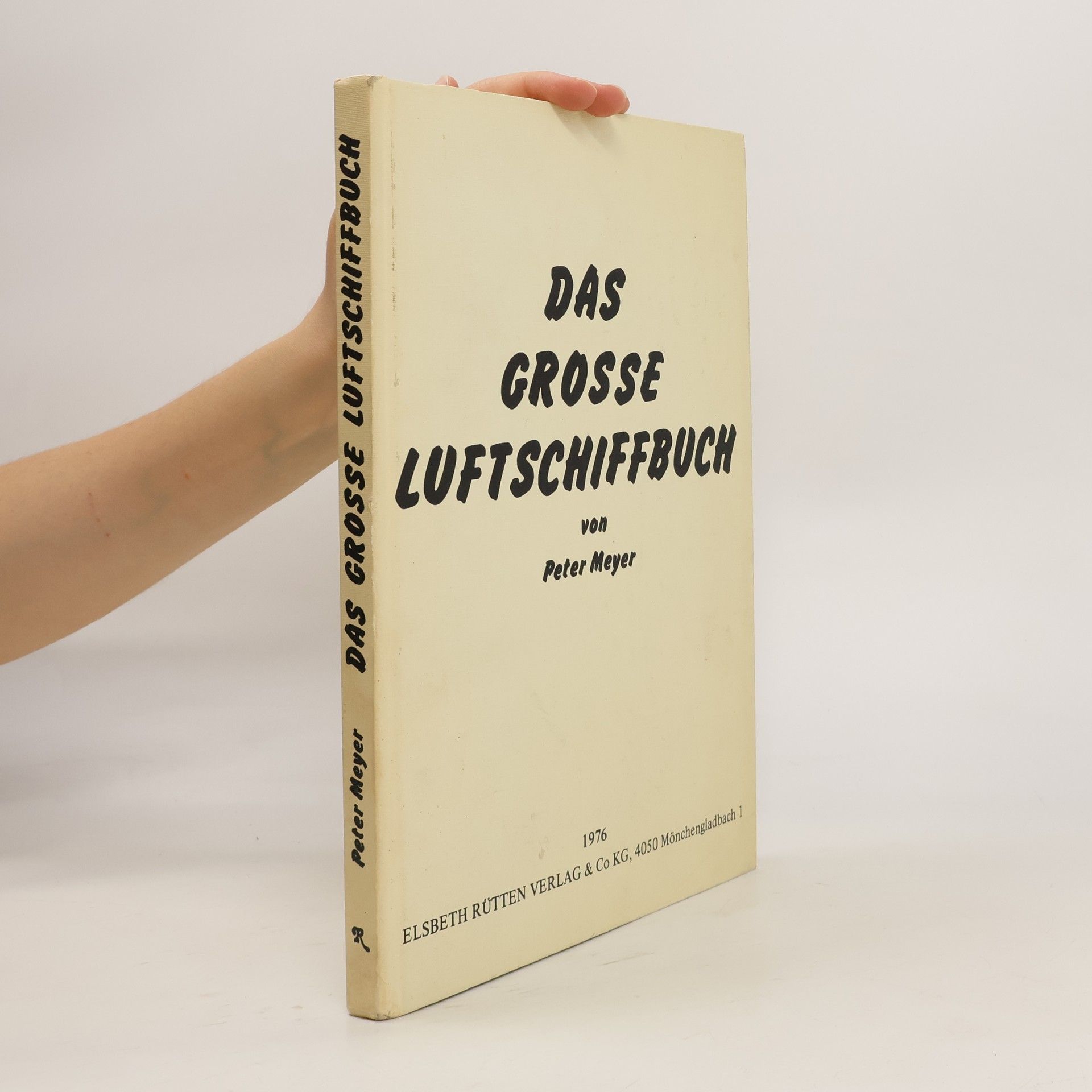 Rainer-Peter Meyer Das grosse Luftschiffbuch