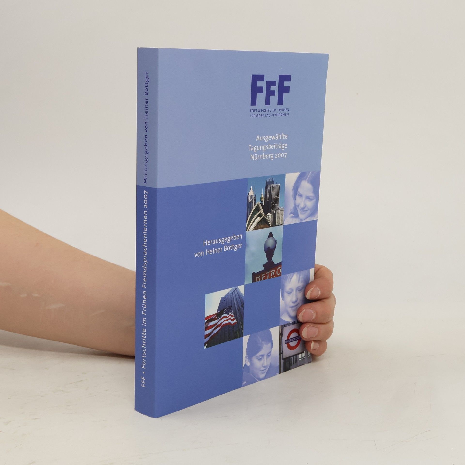 Heiner Böttger Fortschritte im Frühen Fremdsprachenlernen. Ausgewählte Tagungsbeiträge Nürnberg 2007