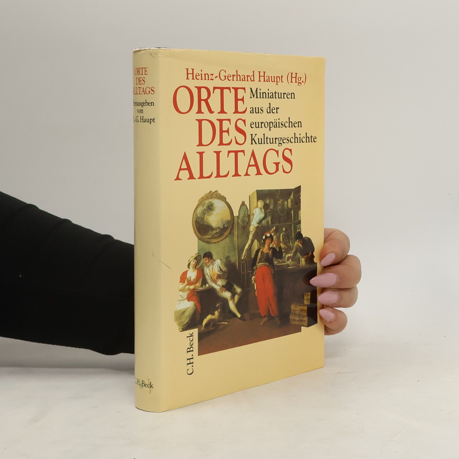 Heinz Gerhard Haupt Orte des Alltags