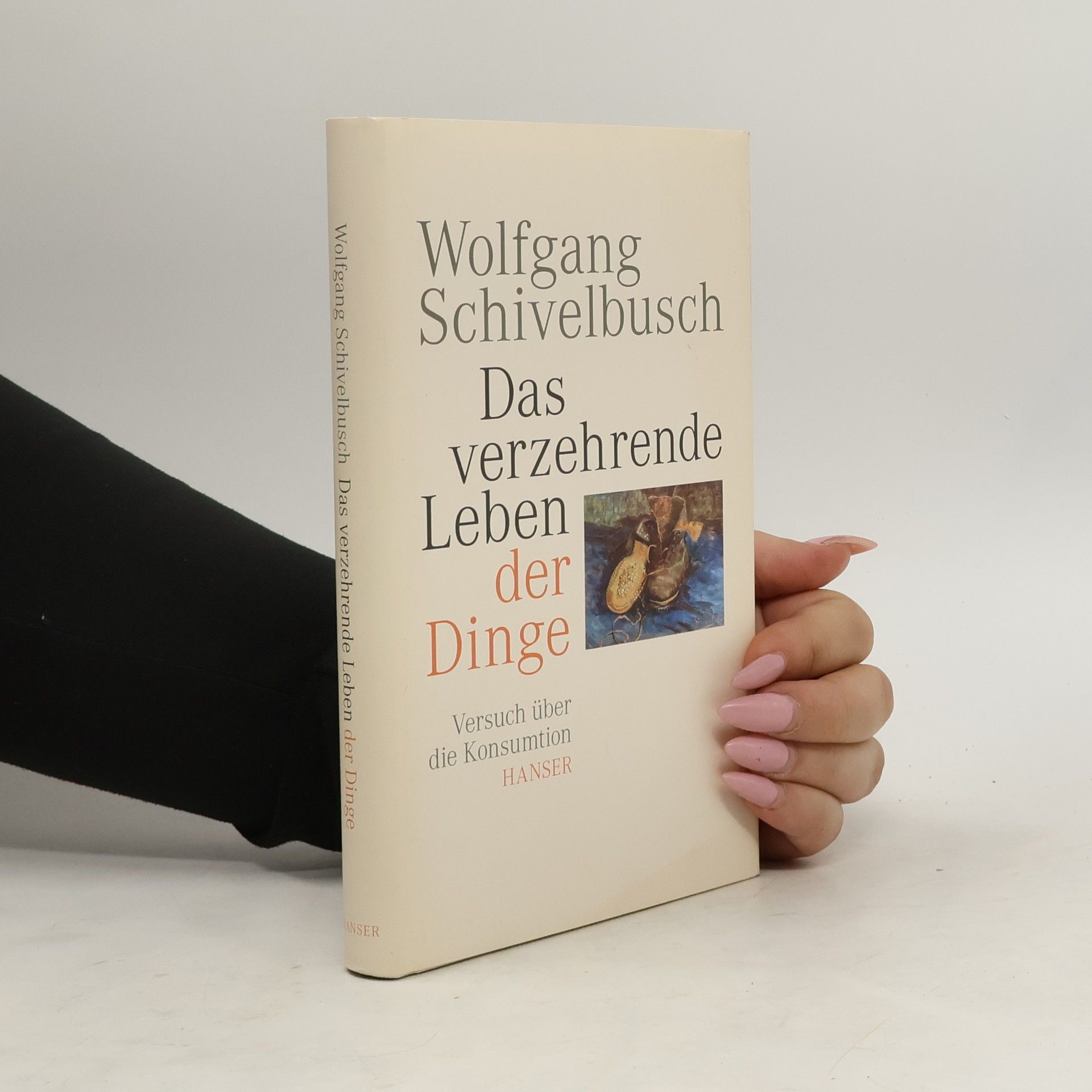 Wolfgang Schivelbusch Das verzehrende Leben der Dinge