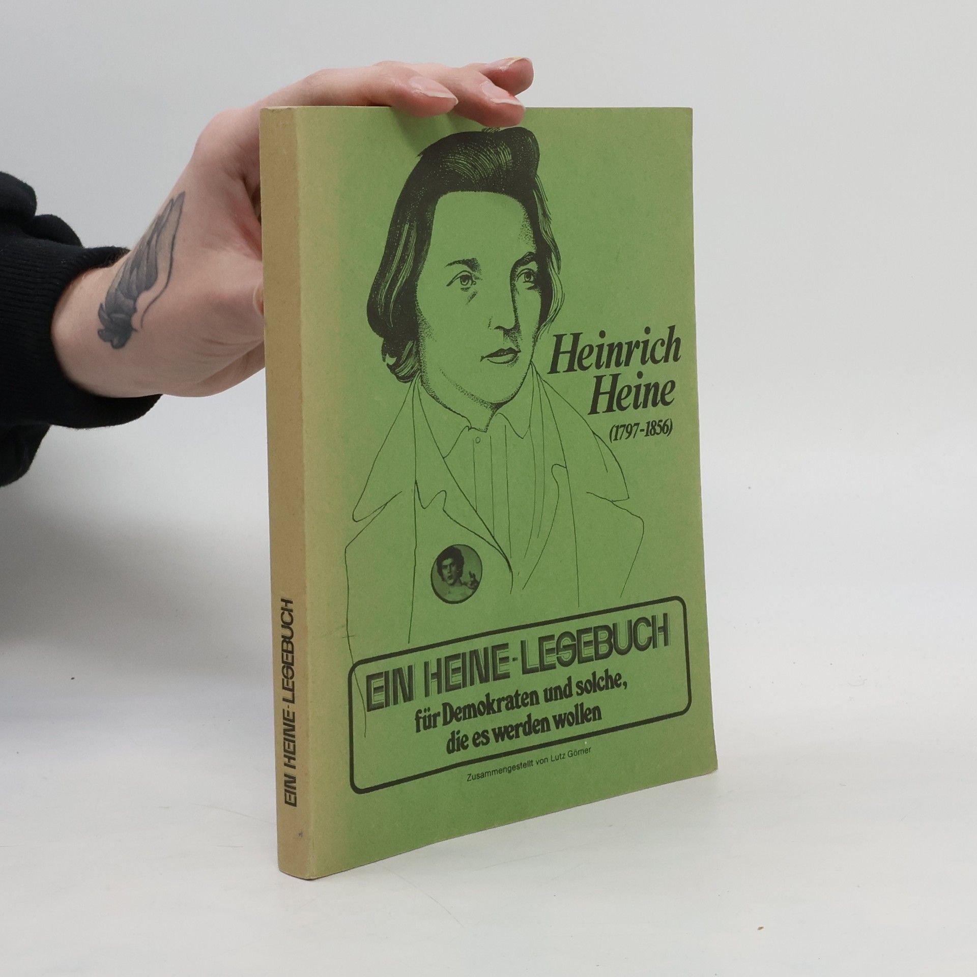 Heinrich Heine Ein Heine-Lesebuch für Demokraten und solche, die es werden wollen