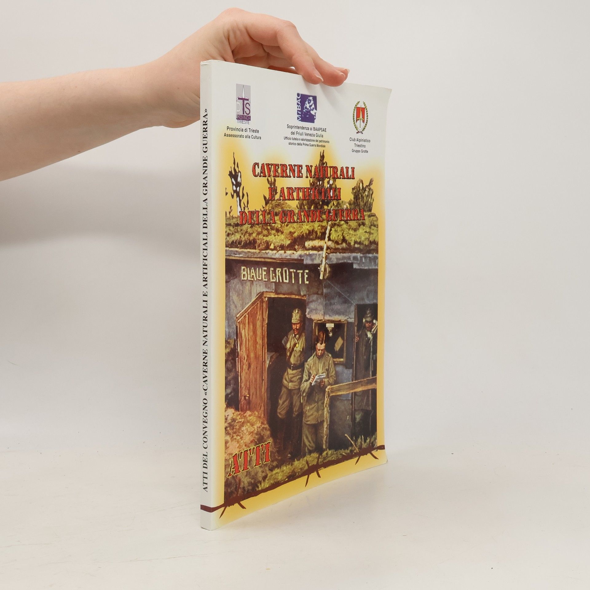 AA.VV. Caverne naturali e artificiali della grande guerra
