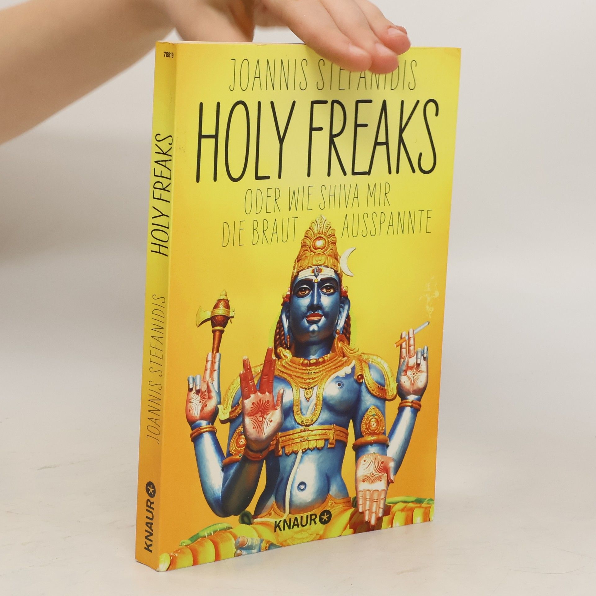 Joannis Stefanidis Holy freaks oder wie Shiva mir die Braut ausspannte
