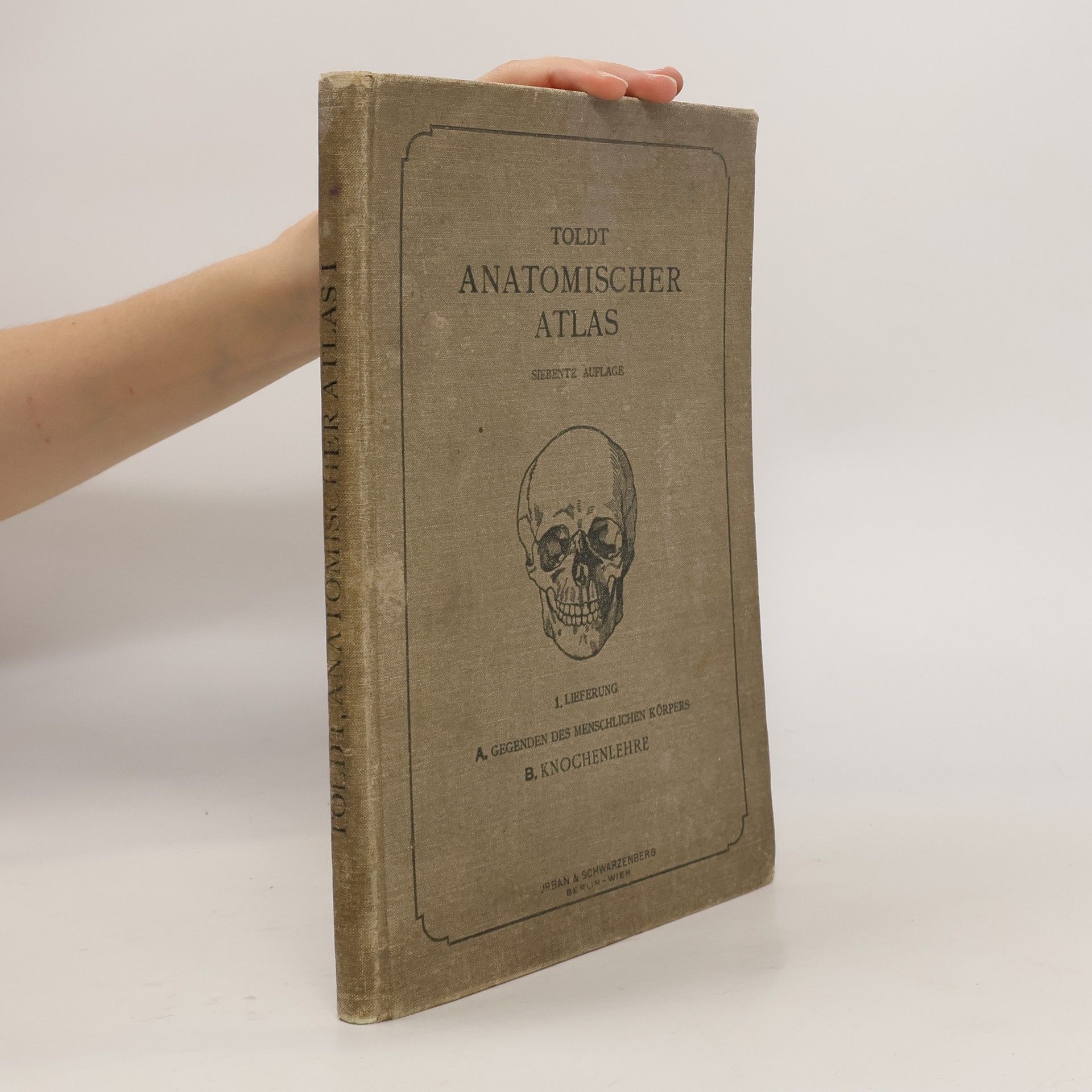 Carl Toldt Anatomischer Atlas für Studierende und Ärzte