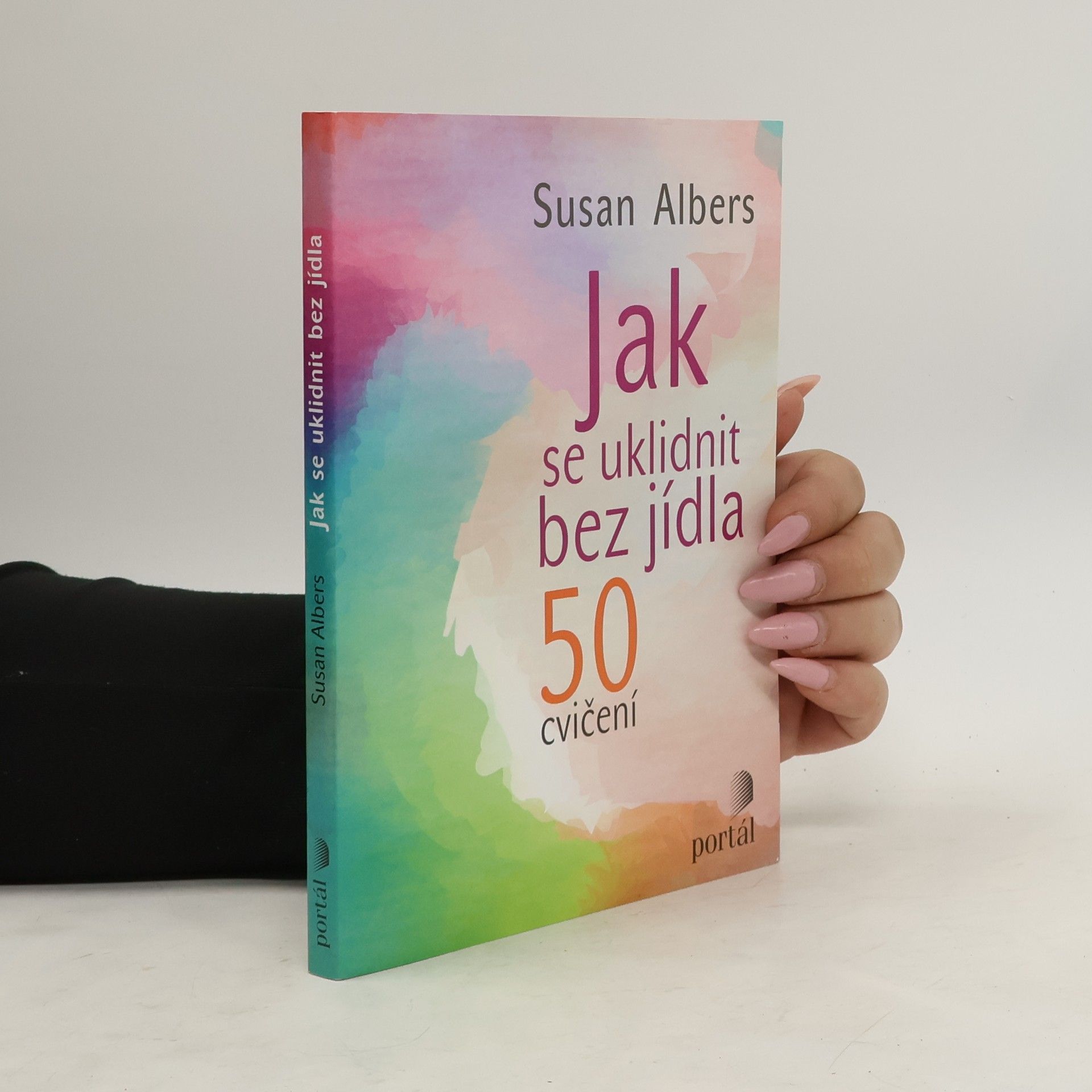 Susan Albers Jak se uklidnit bez jídla. 50 cvičení