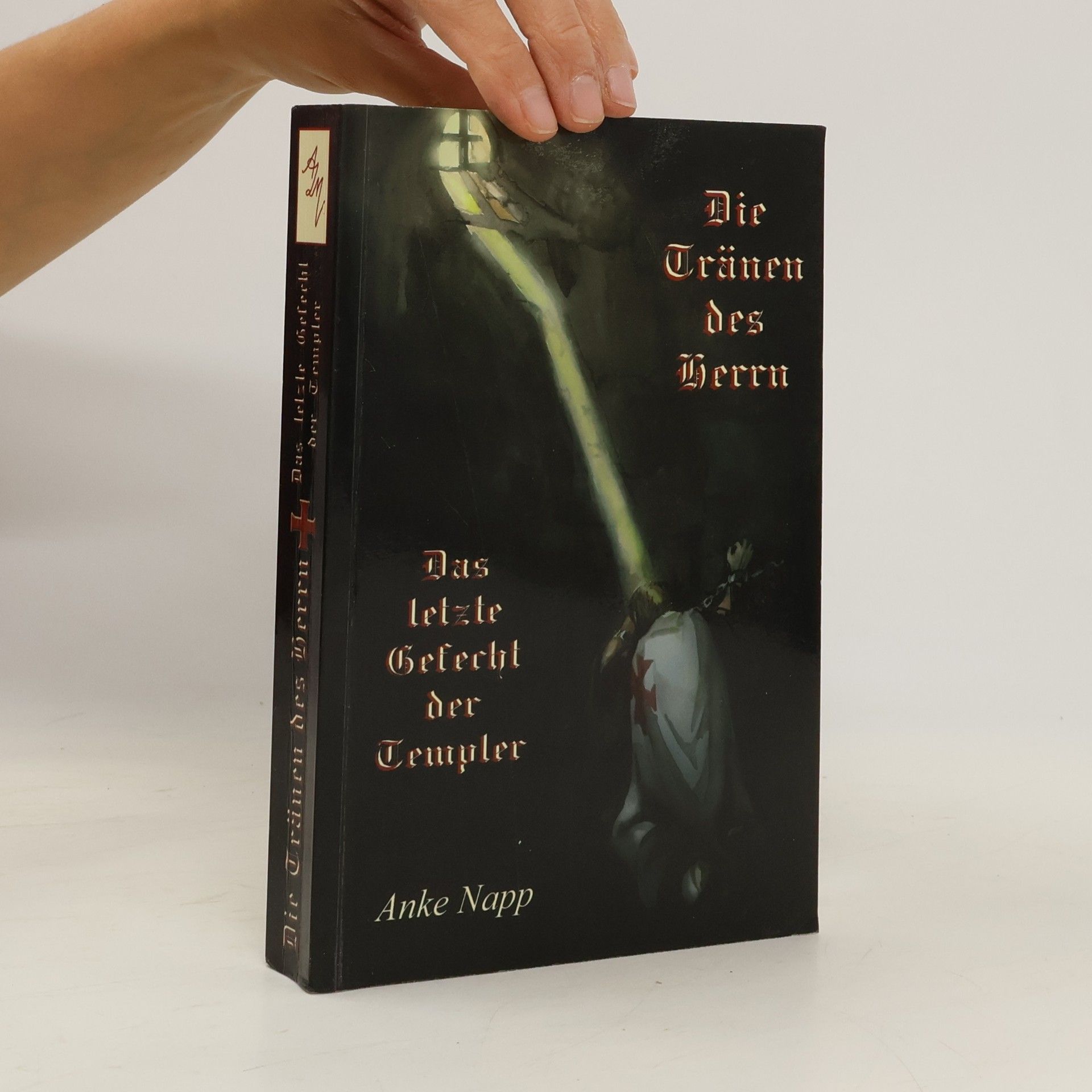 Anke Napp Die Tränen des Herren. Das letzte Gefecht der Templer