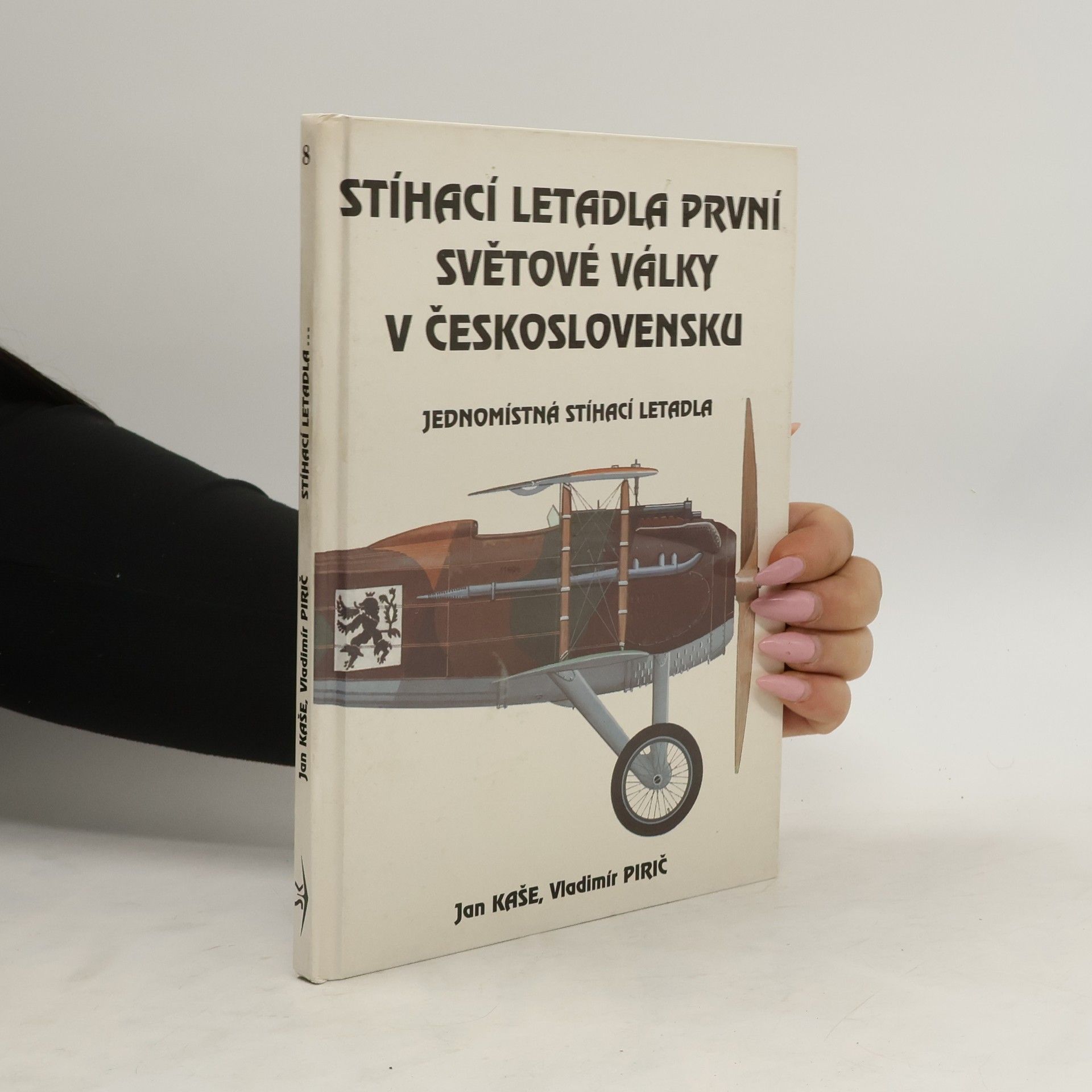Vladimír Pirič Stíhací letadla první světové války v Československu. Jednomístná stíhací letadla