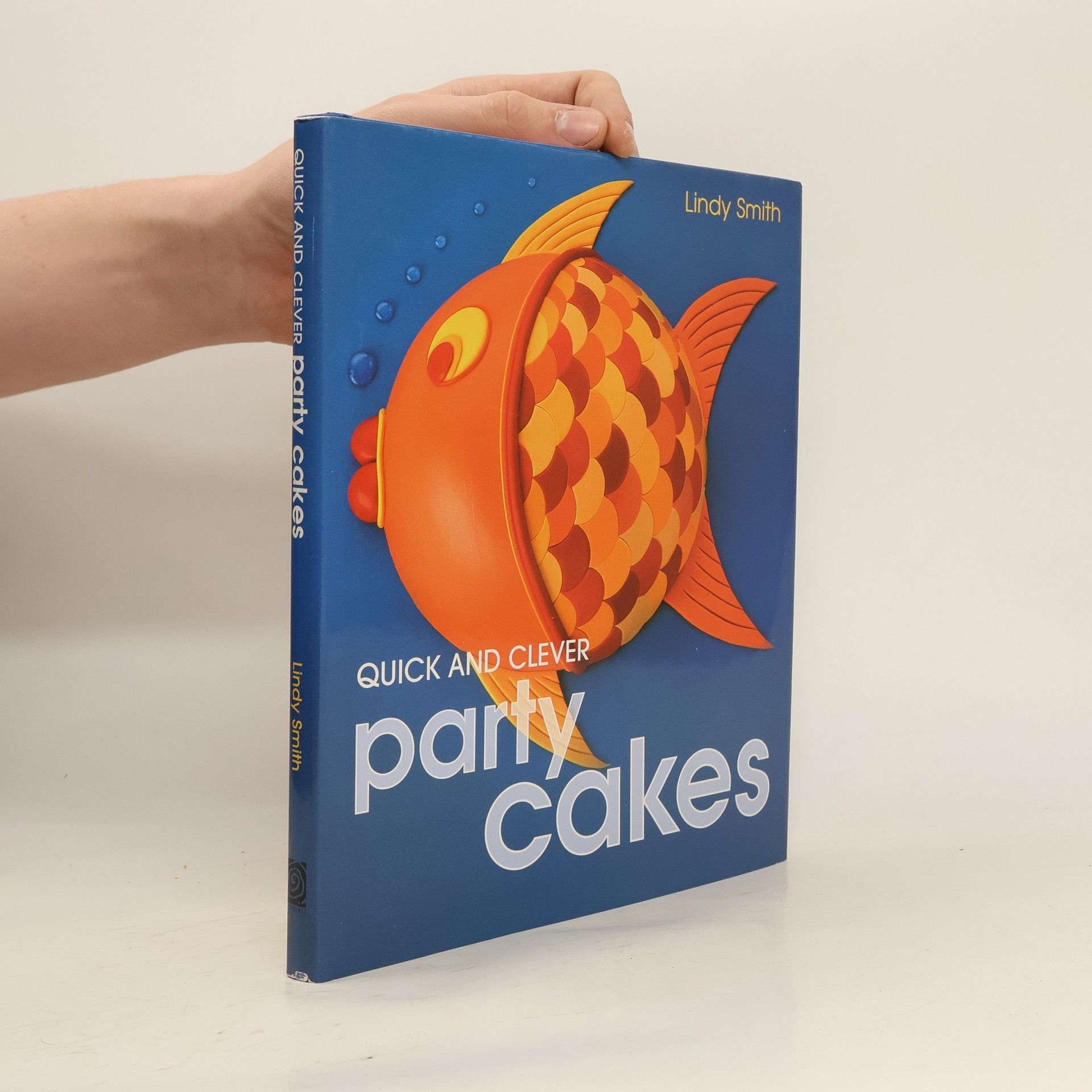 Lindy Smith Quick and Clever Party Cakes