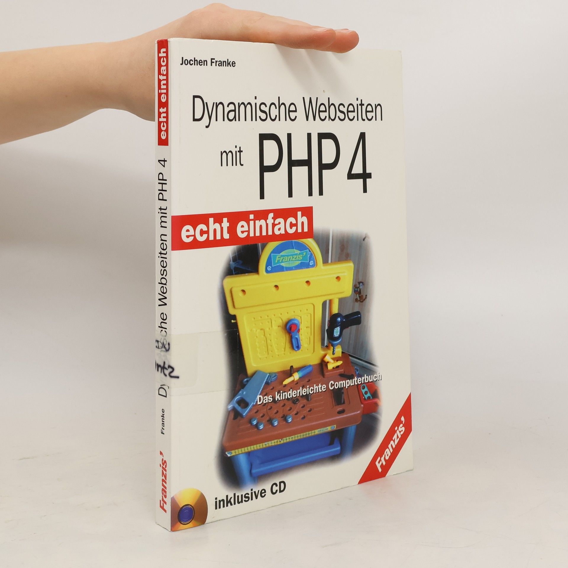 Jochen Franke Dynamische Webseiten mit PHP 4 - echt einfach