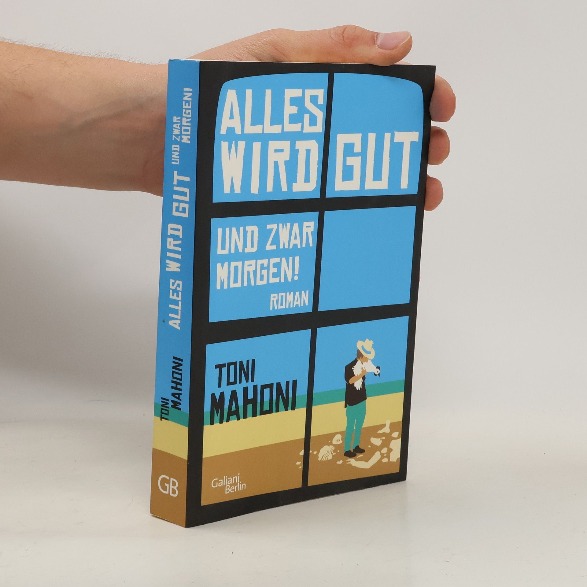 Toni Mahoni Alles wird gut, und zwar morgen!