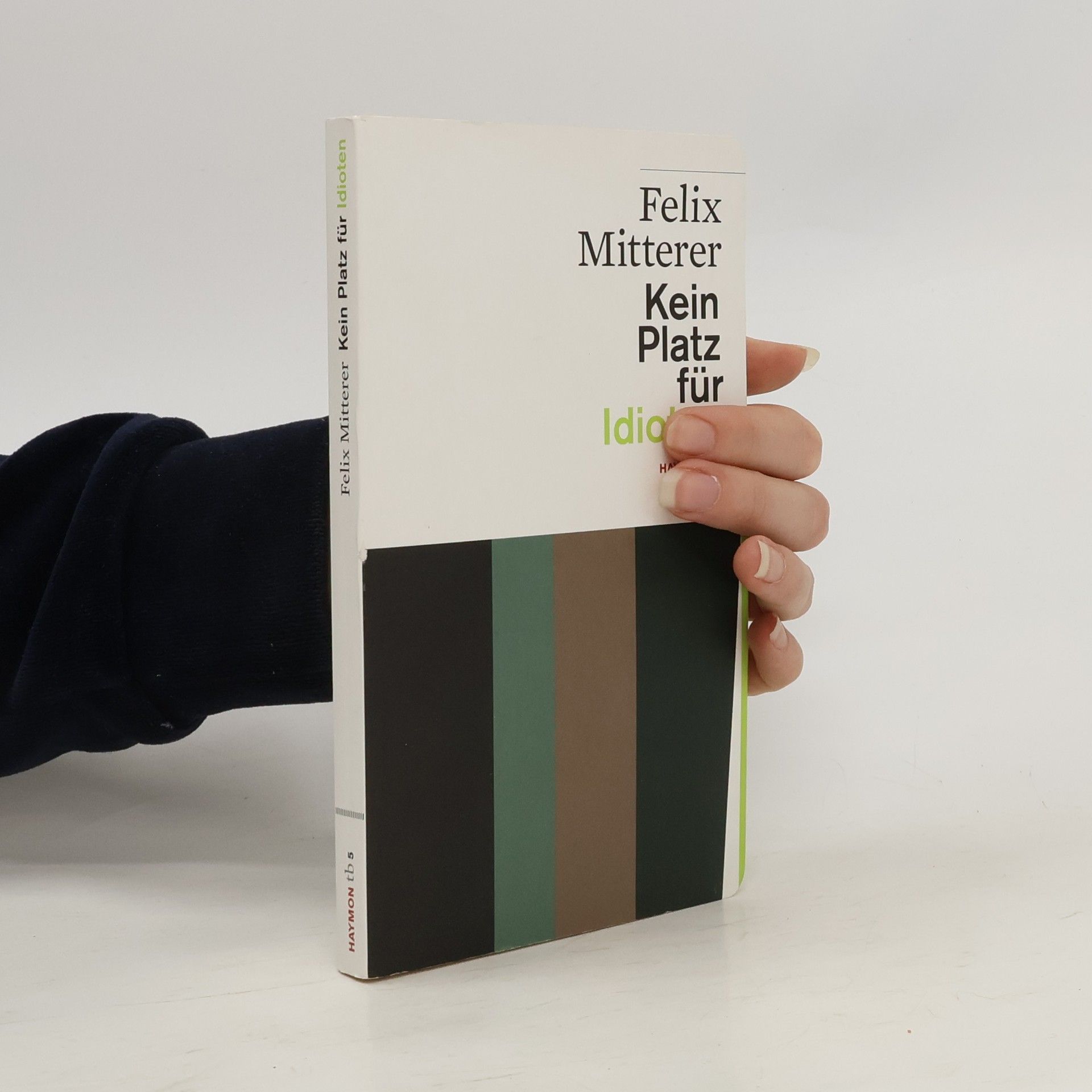 Felix Mitterer Kein Platz für Idioten