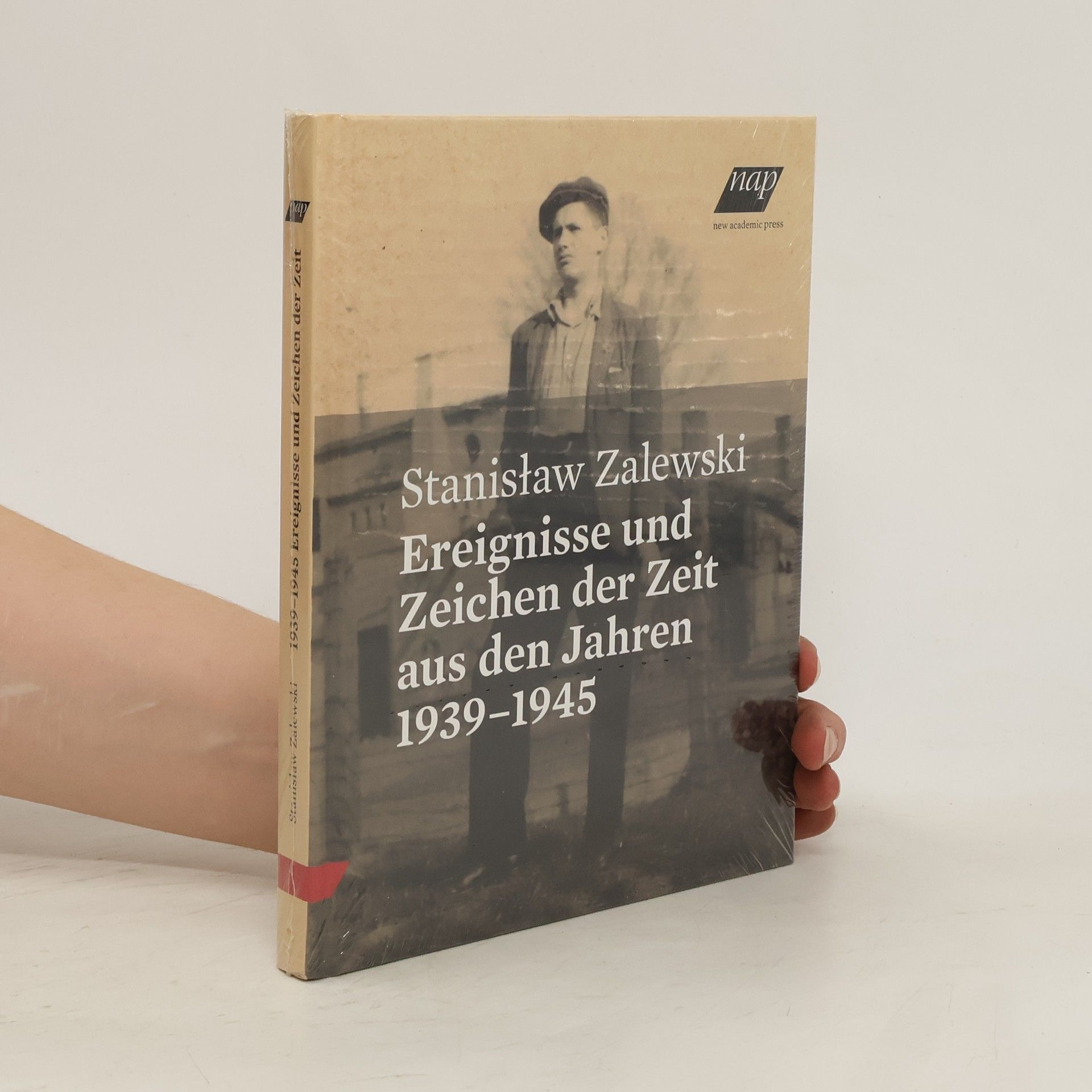 Stanislaw Zalewski Ereignisse und Zeichen der Zeit aus den Jahren 1939-1945