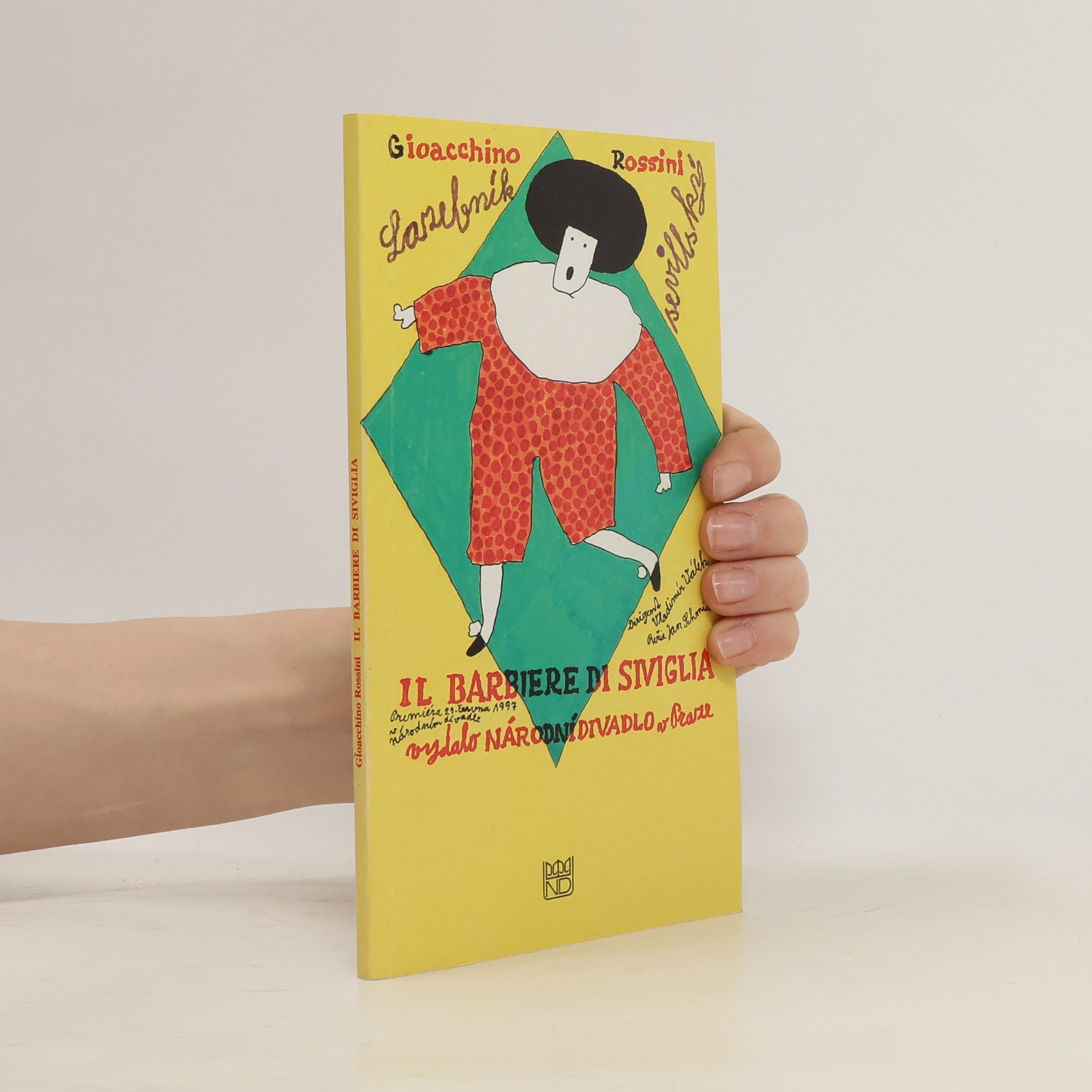 Autorenkollektiv Il barbiere di Siviglia = (Lazebník sevillský) : komická opera o dvou dějstvích : [příležitostný tisk k premiéře 21. a 24. června 1997 v Národním divadle v Praze]