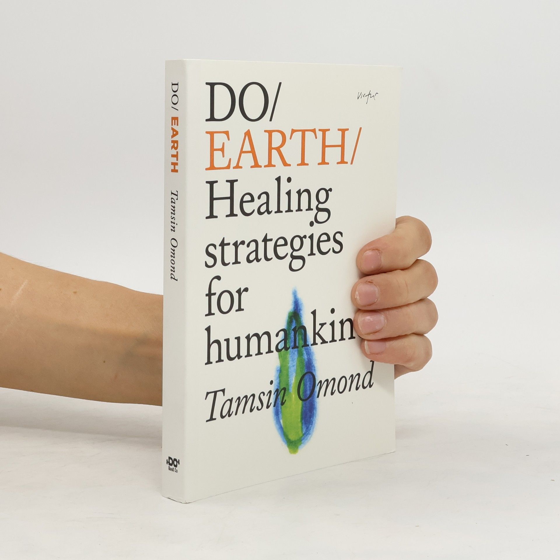 Tamsin Omond Do Earth : Healing Strategies for Humankimd
