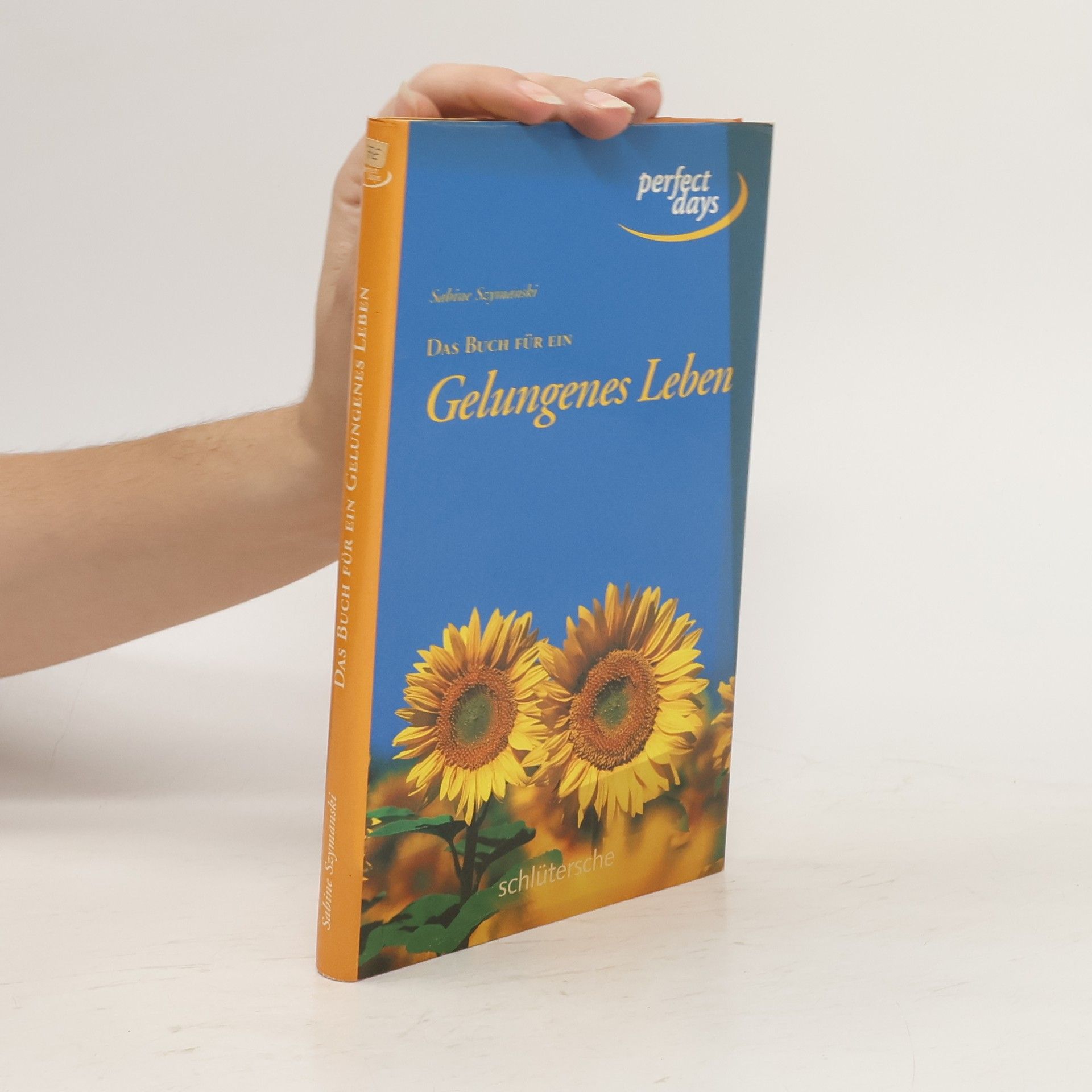 Sabine Szymanski Das Buch für ein gelungenes Leben