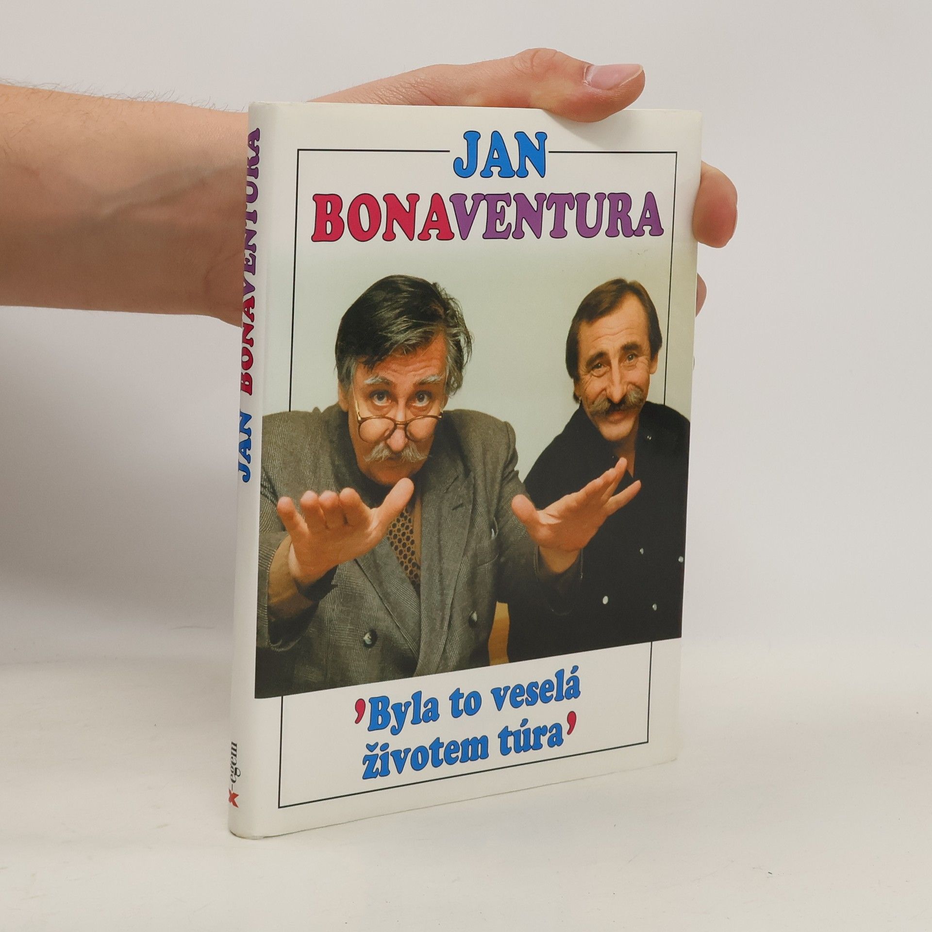 Jan Bonaventura Byla to veselá životem túra