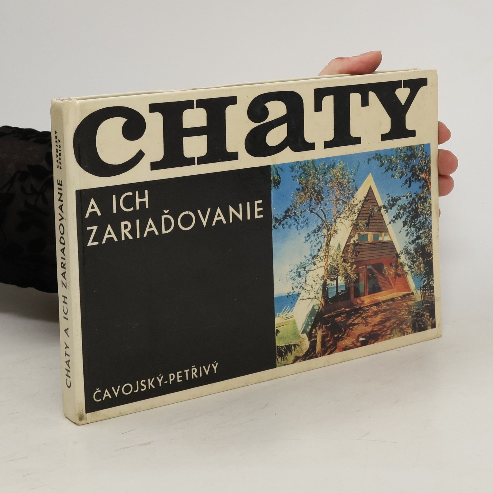 Rudolf Čavojský Chaty a ich zariaďovanie