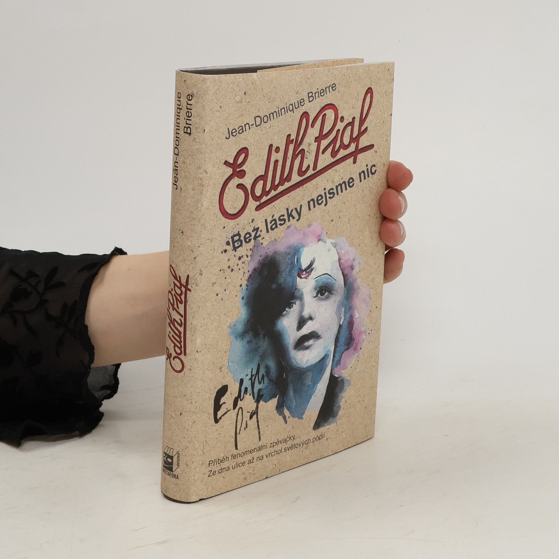 Jean Dominique Brierre Edith Piaf : bez lásky nejsme nic