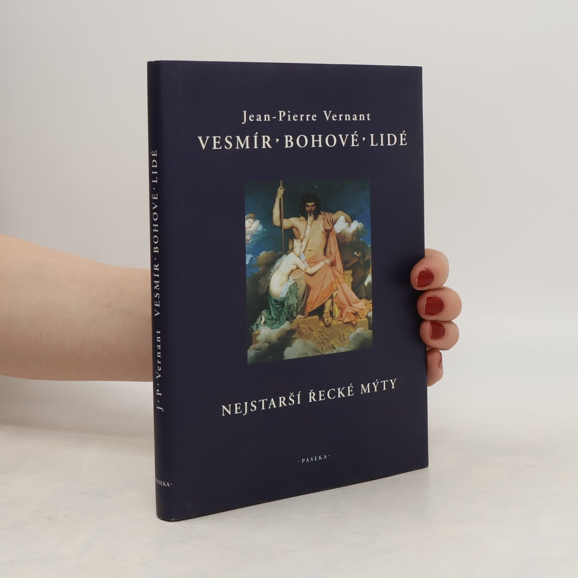 Jean-Pierre Vernant Vesmír, bohové, lidé. Nejstarší řecké mýty