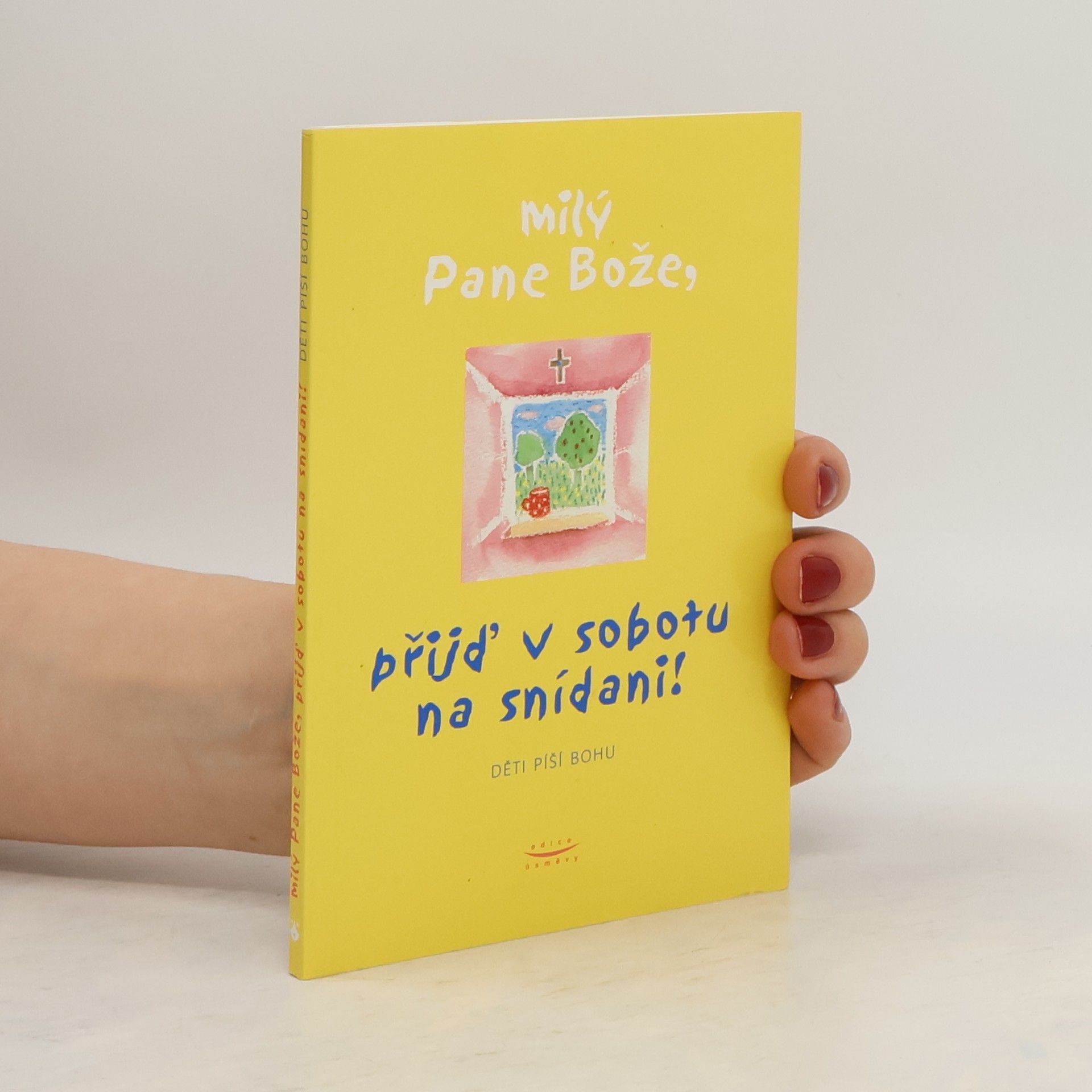 David Heller Milý Pane Bože, přijď v sobotu na snídani!