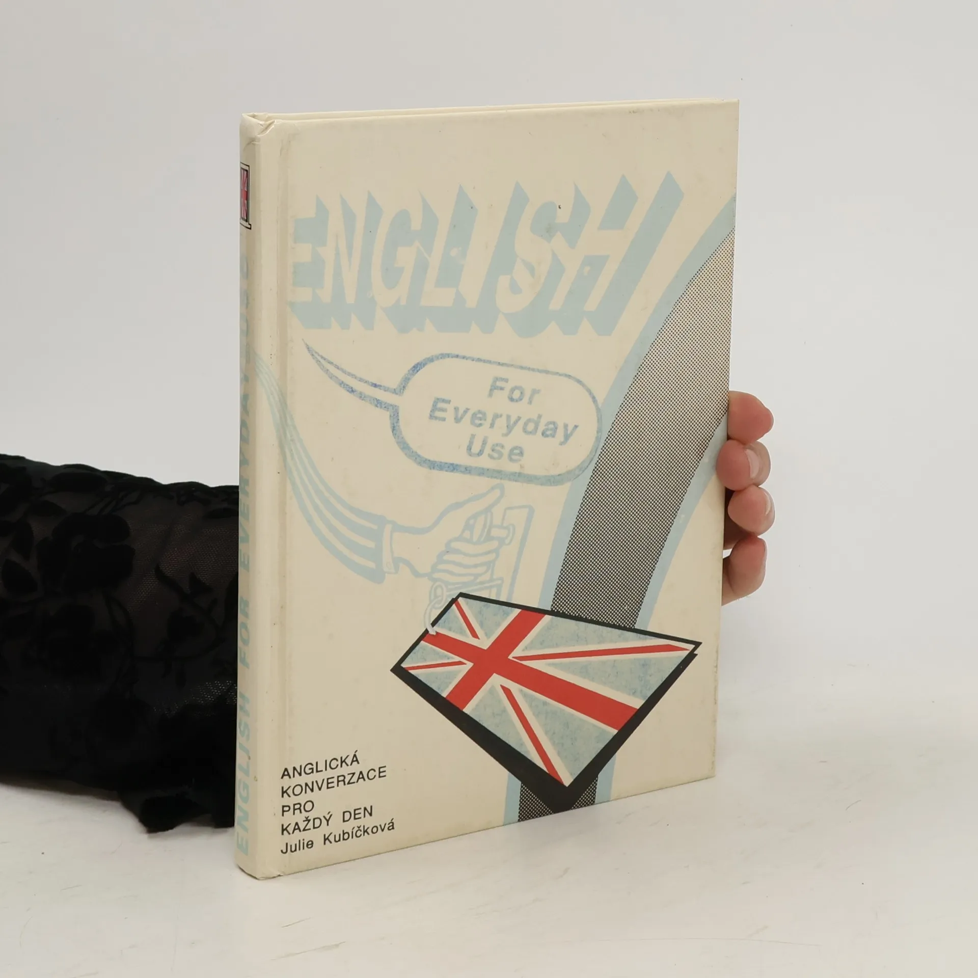 English for everyday use. Anglická konverzace pro každý den | Book | Julie Kubíčková | CS, EN