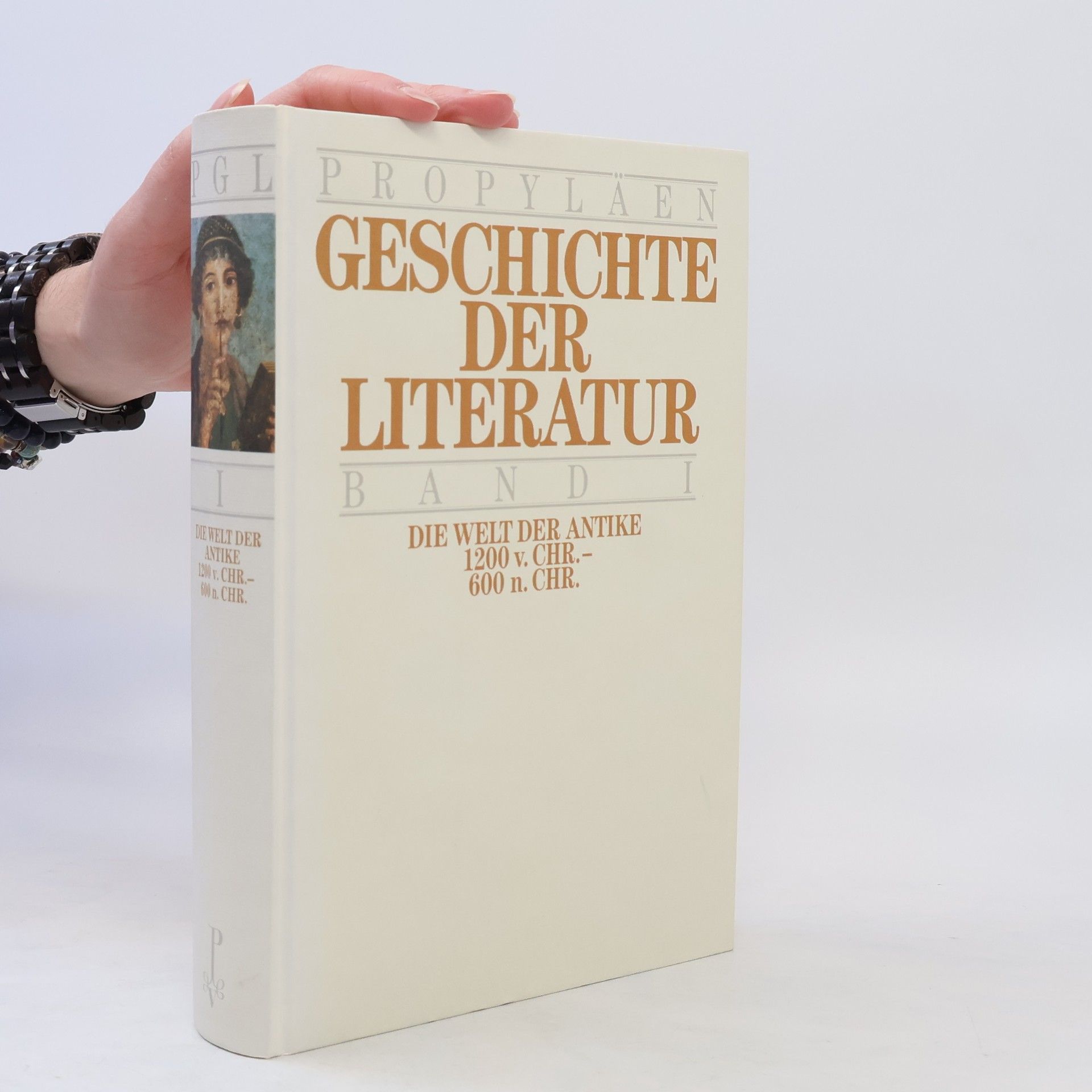Erika Wischer Propyläen Geschichte der Literatur I. Die Welt der Antike, 1200 v.Chr.-600 n.Chr.