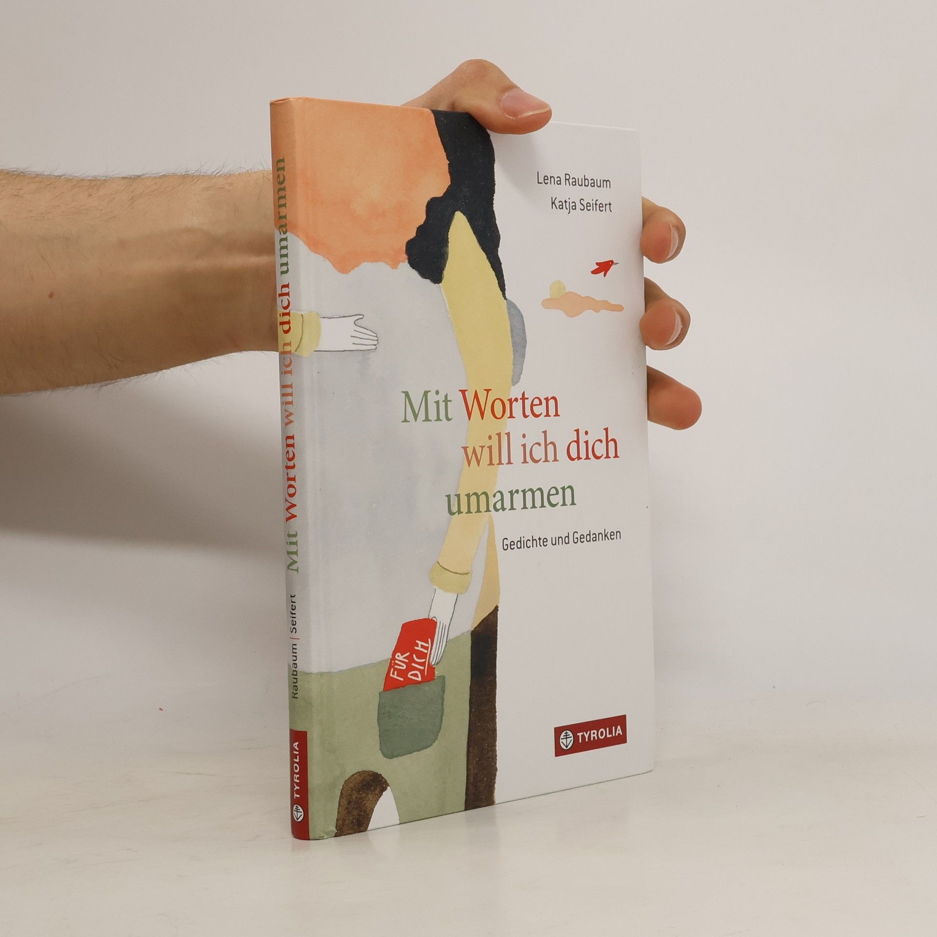 Lena Raubaum Mit Worten will ich dich umarmen