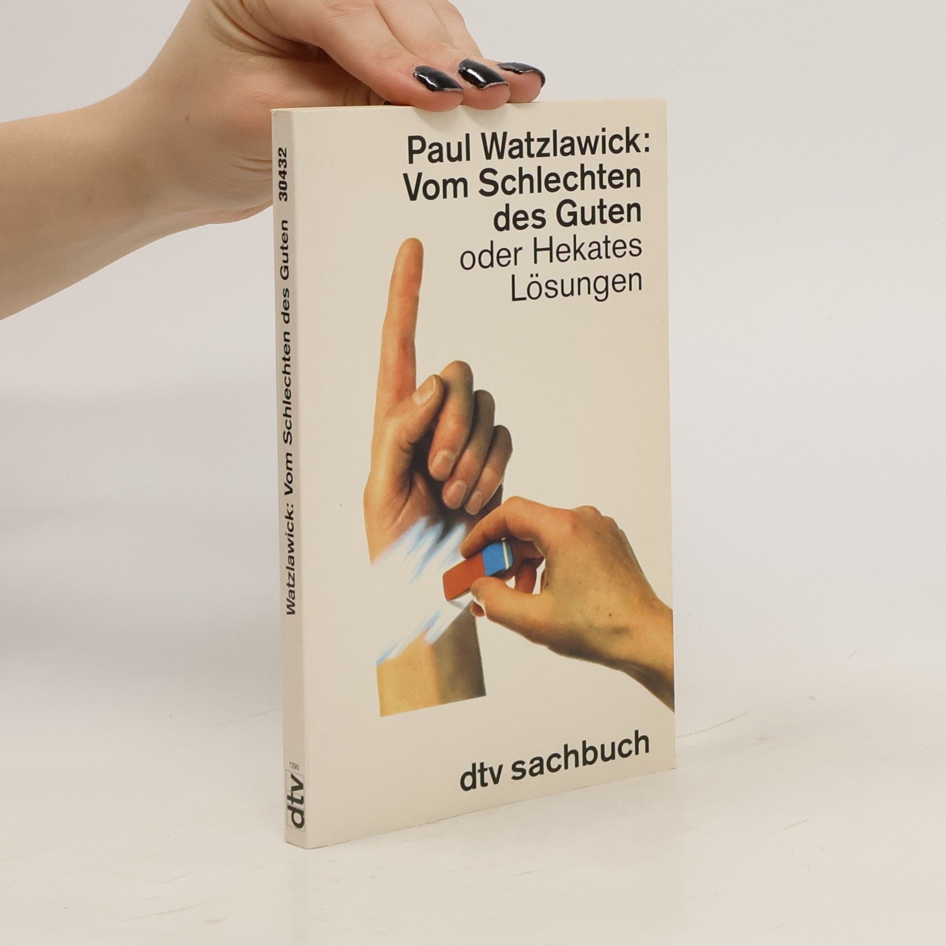 Paul Watzlawick Vom Schlechten des Guten oder Hekates Lösungen