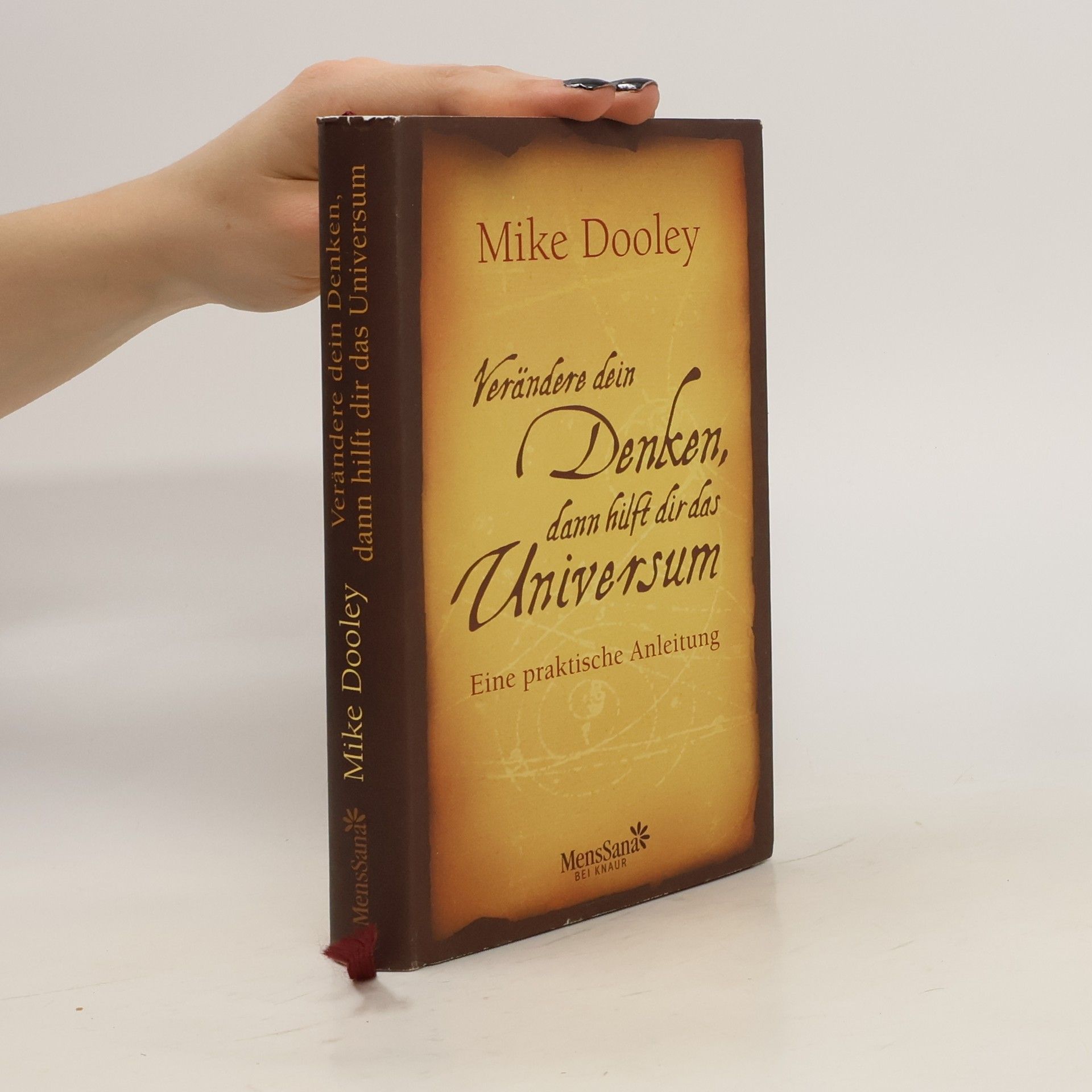 Mike Dooley Verändere dein Denken, dann hilft dir das Universum