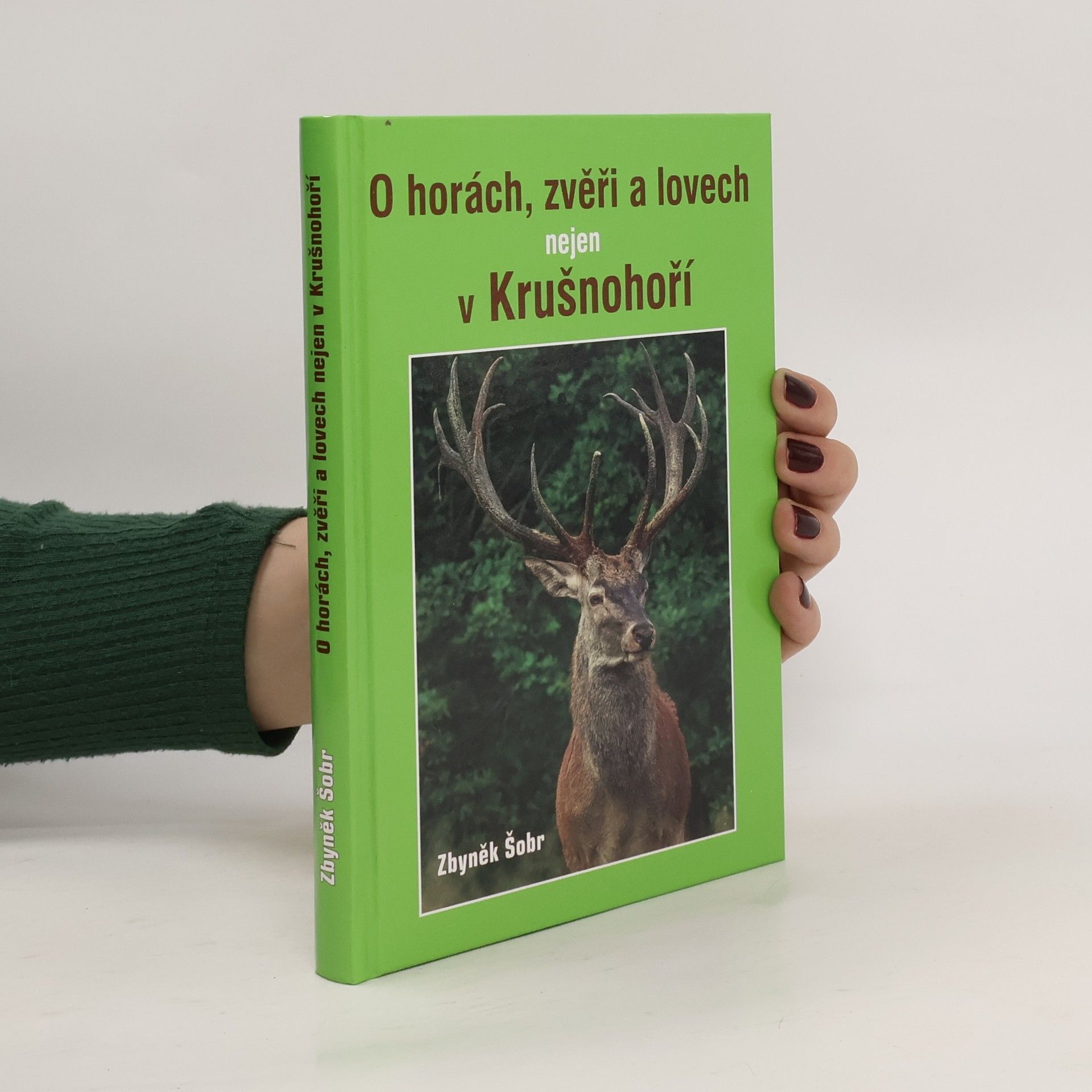 Zbyněk Šobr O horách, zvěři a lovech nejen v Krušnohoří