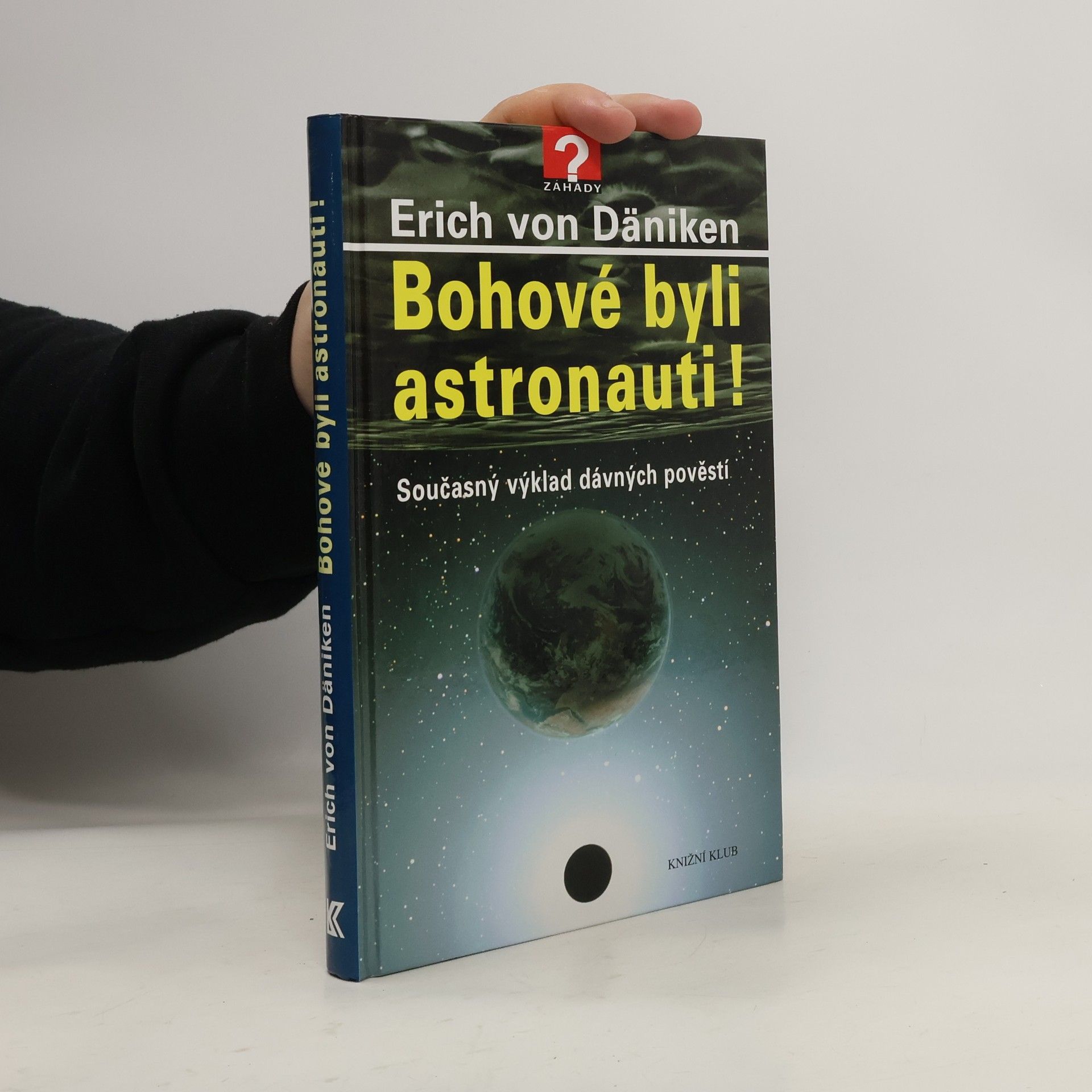 Erich von Däniken Bohové byli astronauti! Současný výklad dávných pověstí