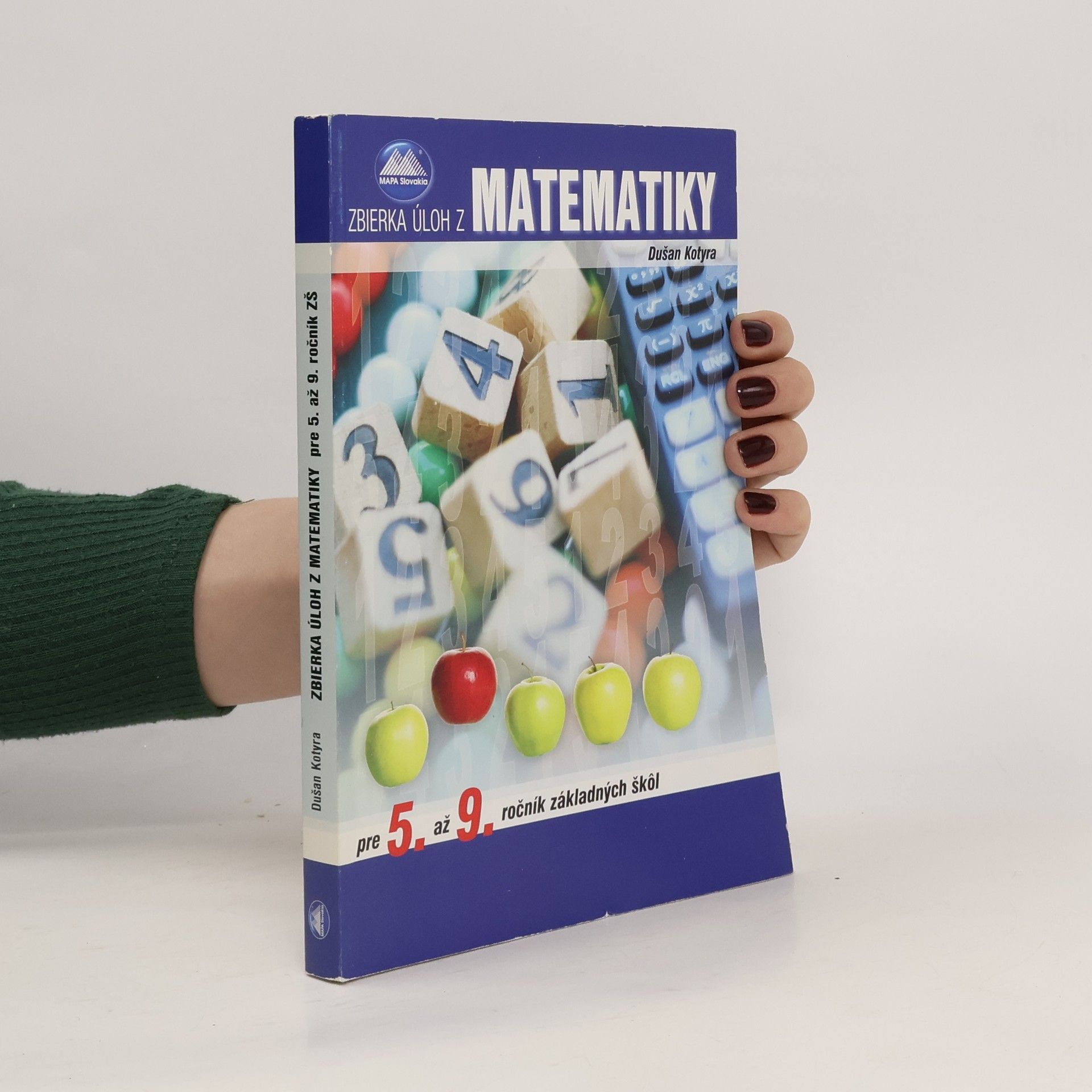Dušan Kotyra Zbierka úloh z matematiky pre 5. až 9. ročník ZŠ
