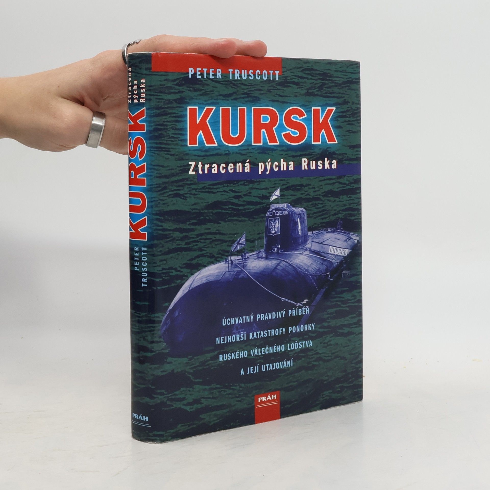 Peter Truscott Kursk: Ztracená pýcha Ruska