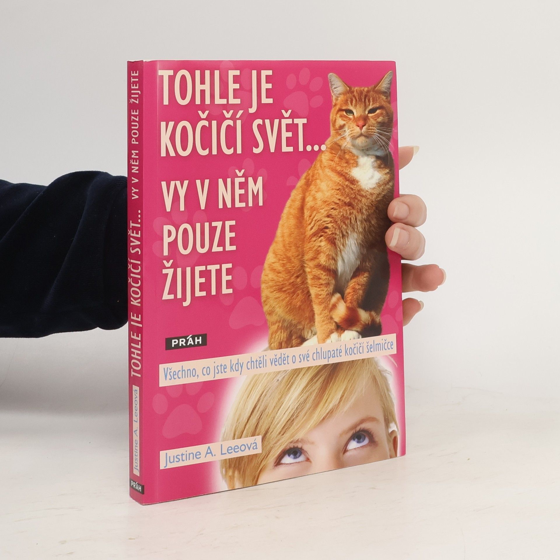 Justine A. Lee Tohle je kočičí svět... vy v něm pouze žijete