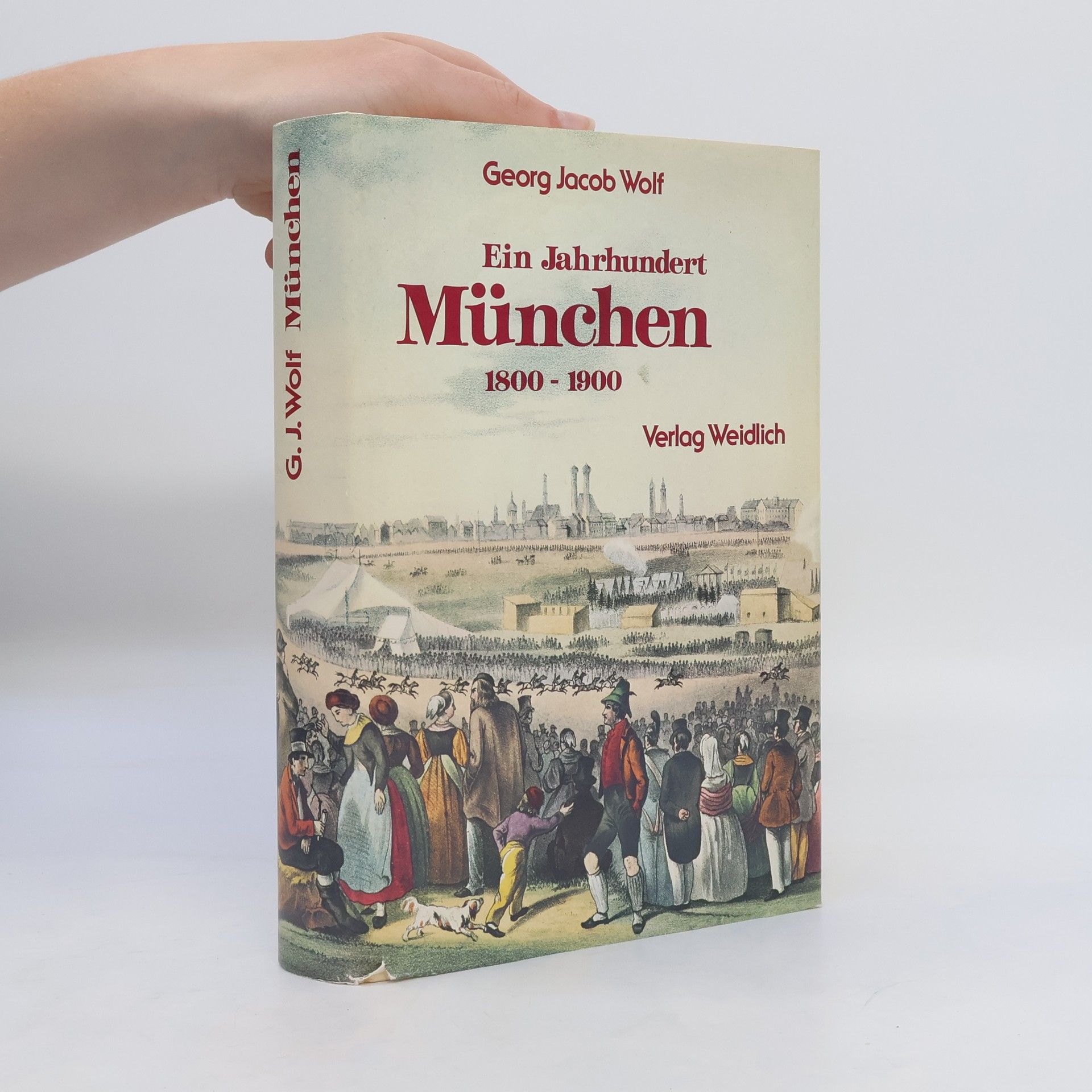 Georg Jacob Wolf Ein Jahrhundert München