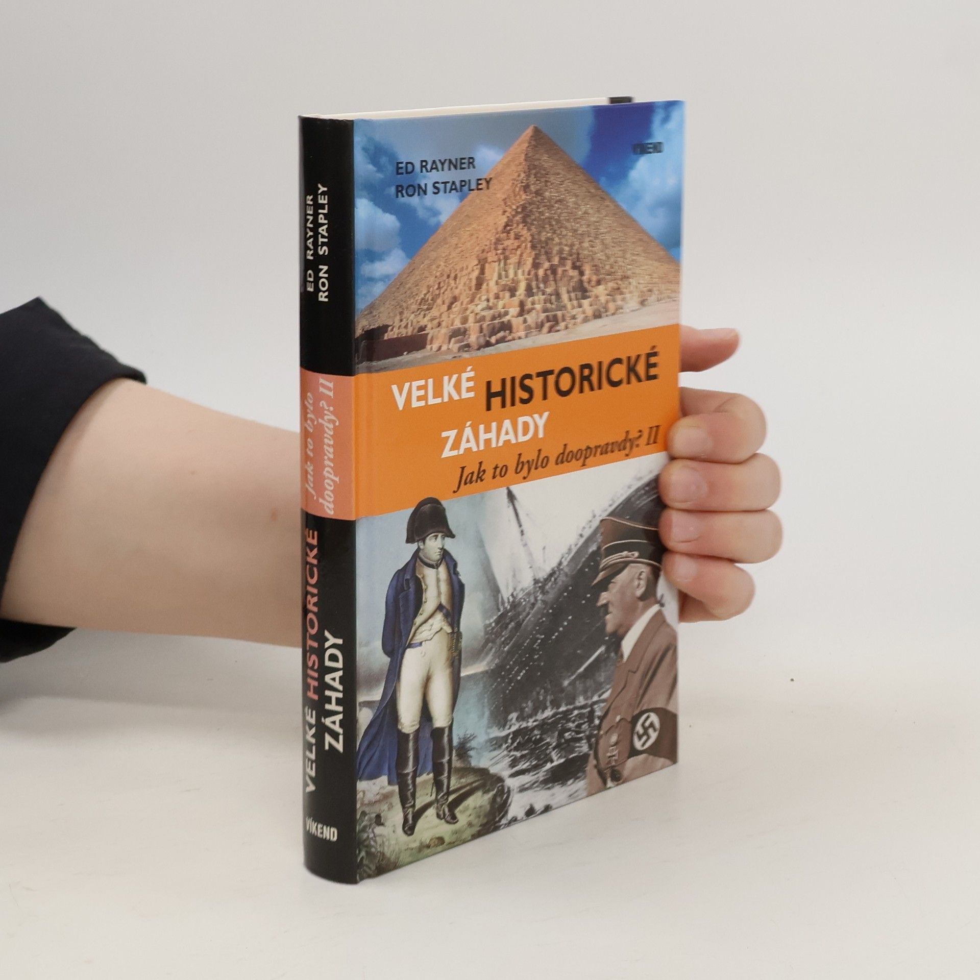 Ed Rayner Velké historické záhady - Jak to bylo doopravdy? II.