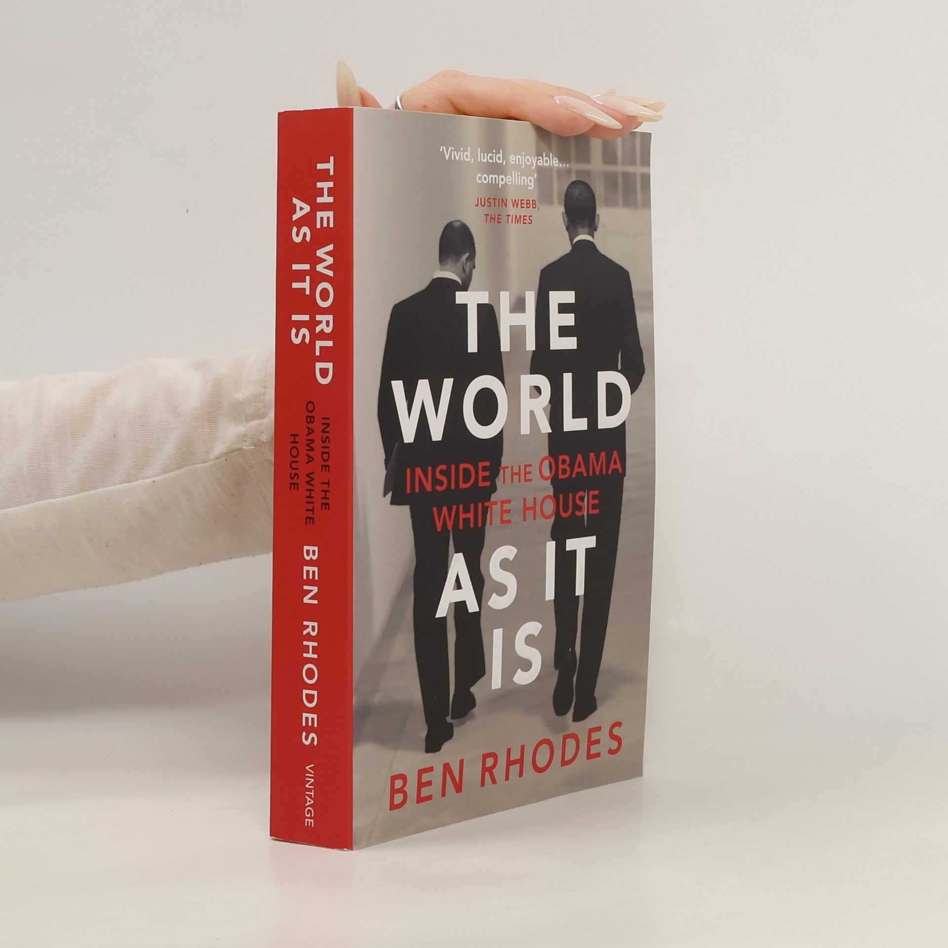 Ben Rhodes The world as it is: Inside the obama white house