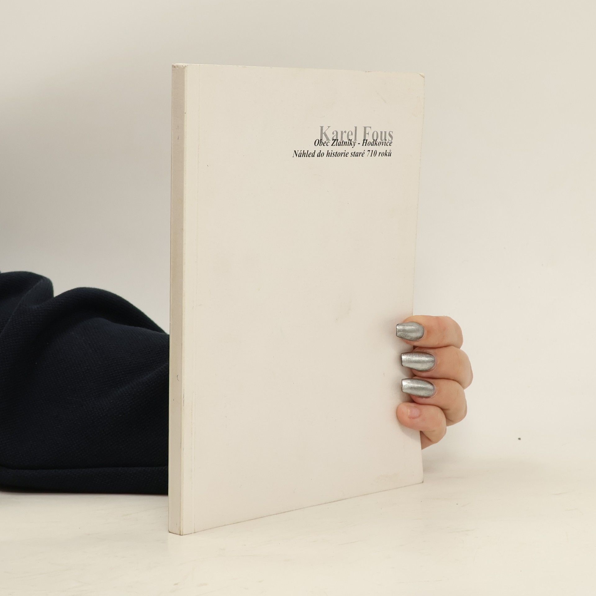 Karel Fous Obec Zlatníky - Hodkovice. Náhled do historie staré 710 roků