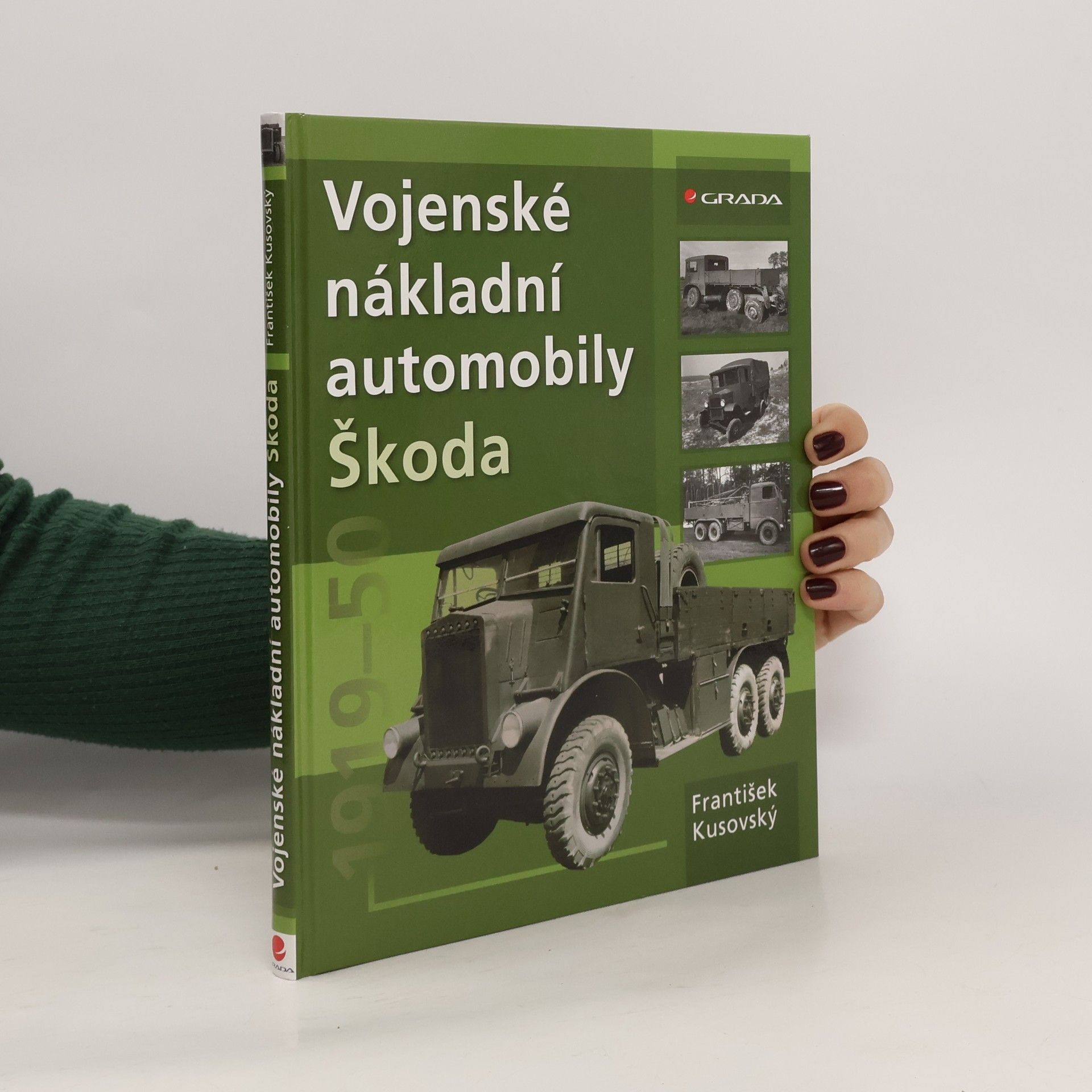 František Kusovský Vojenské nákladní automobily Škoda 1919-1950