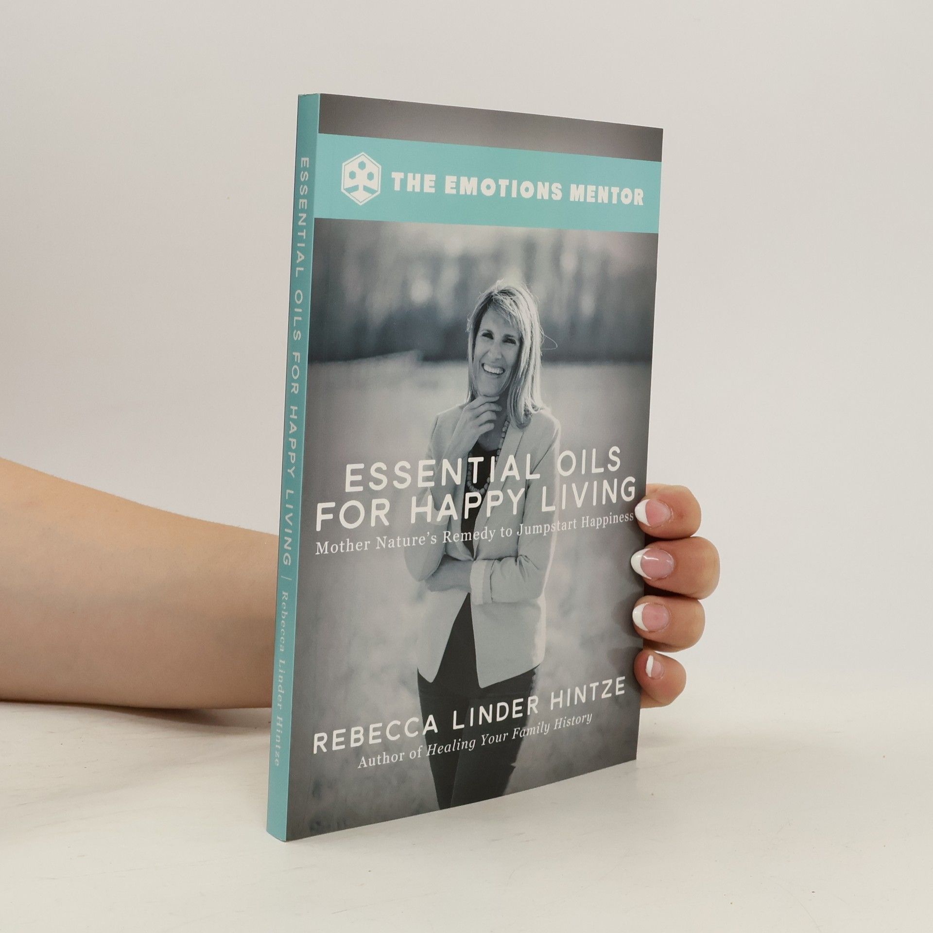Rebecca Linder Hintze Essential Oils for Happy Living