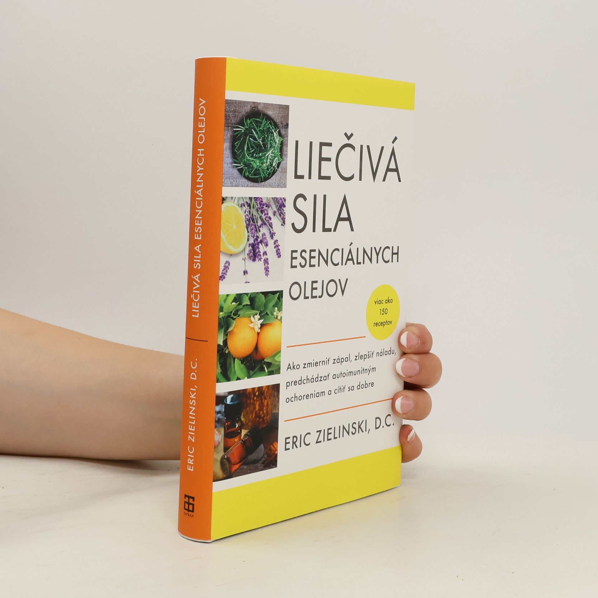 Eric Zielinski Liečivá sila esenciálnych olejov