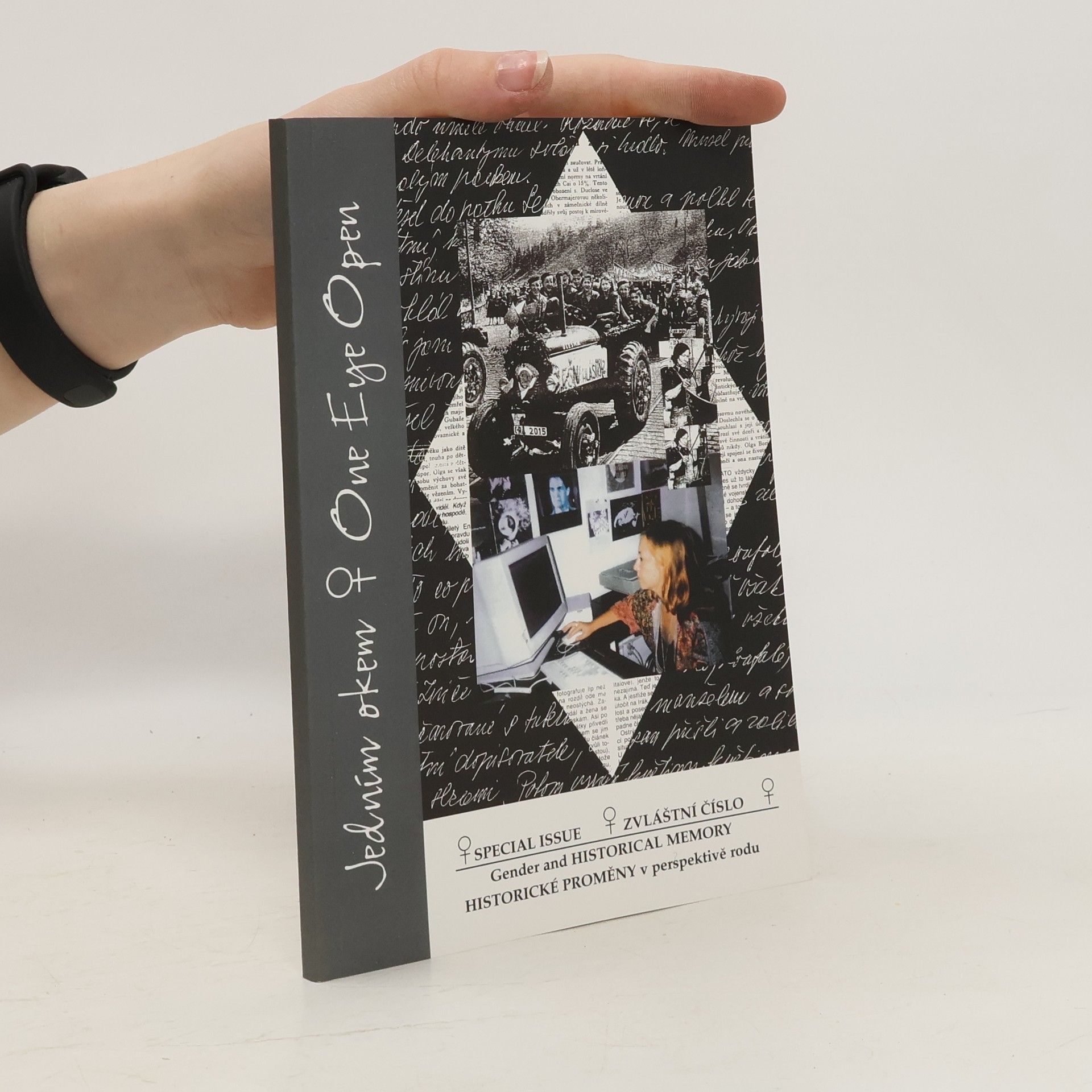 Autorenkollektiv Jedním okem - One eye open. Gender and historical memory - Historické proměny v perspektivě rodu