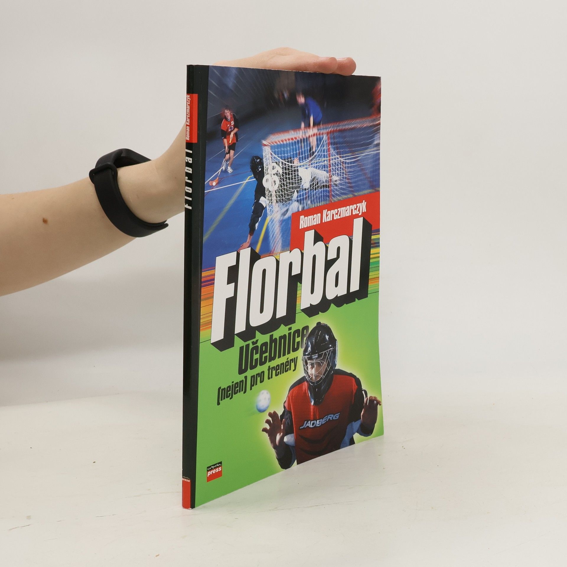Roman Karczmarczyk Florbal : učebnice (nejen) pro trenéry