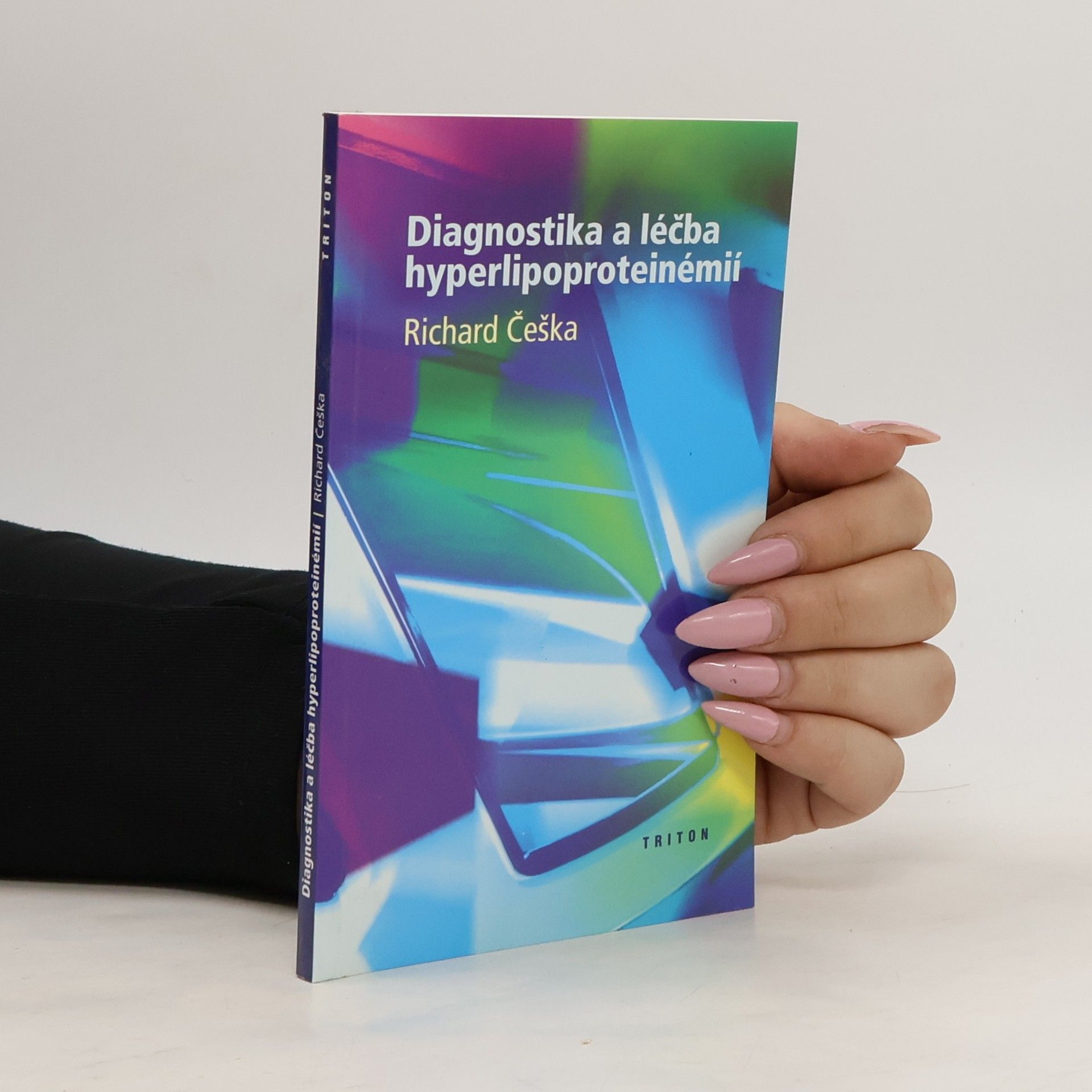 Richard Češka Diagnostika a léčba hyperlipoproteinémií
