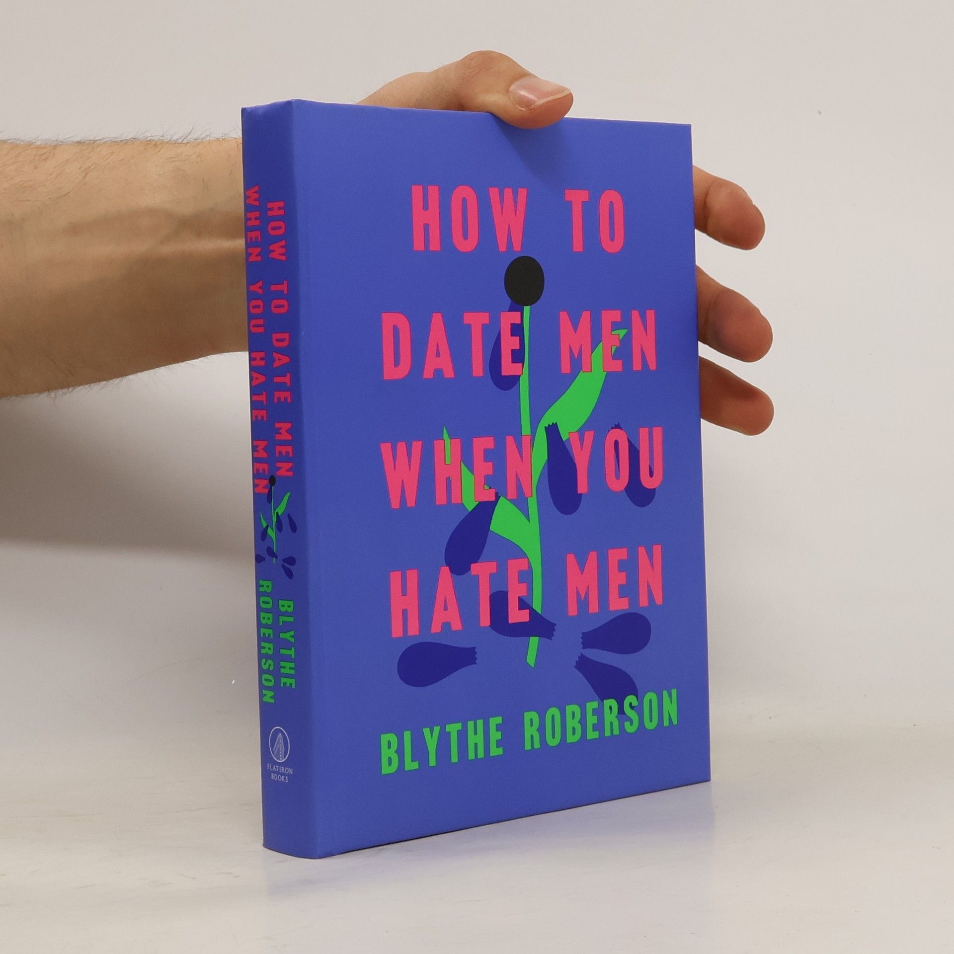 Blythe Roberson How to date men when you hate men