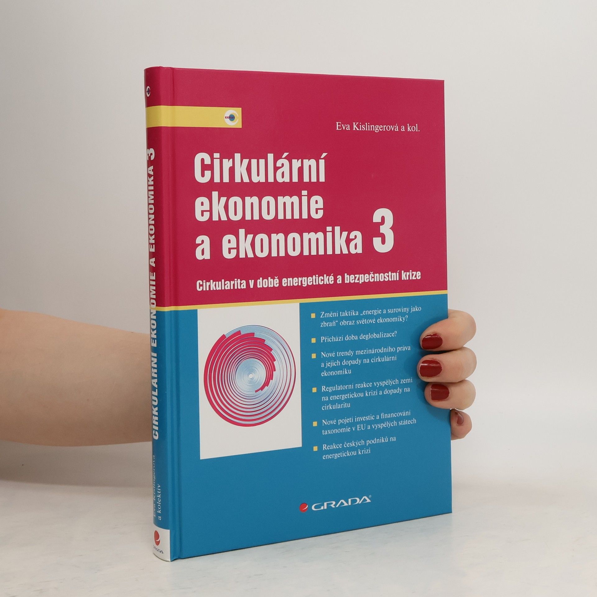 Eva Kislingerová Cirkulární ekonomie a ekonomika 3. Cirkularita v době energetické a bezpečnostní krize