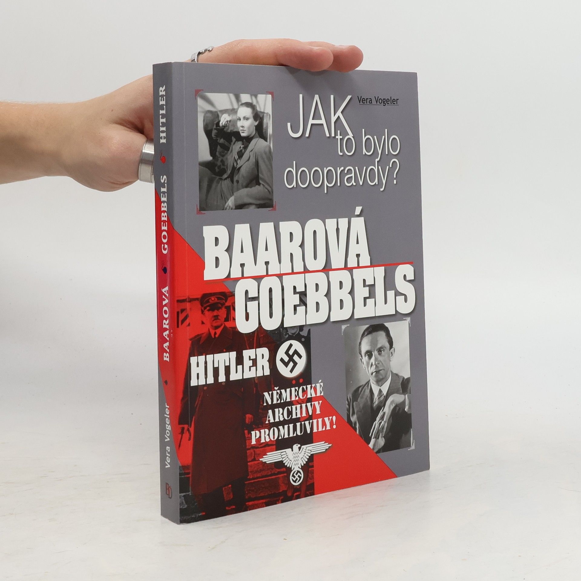 Vera Vogeler Jak to bylo doopravdy? Baarová, Goebbels, Hitler
