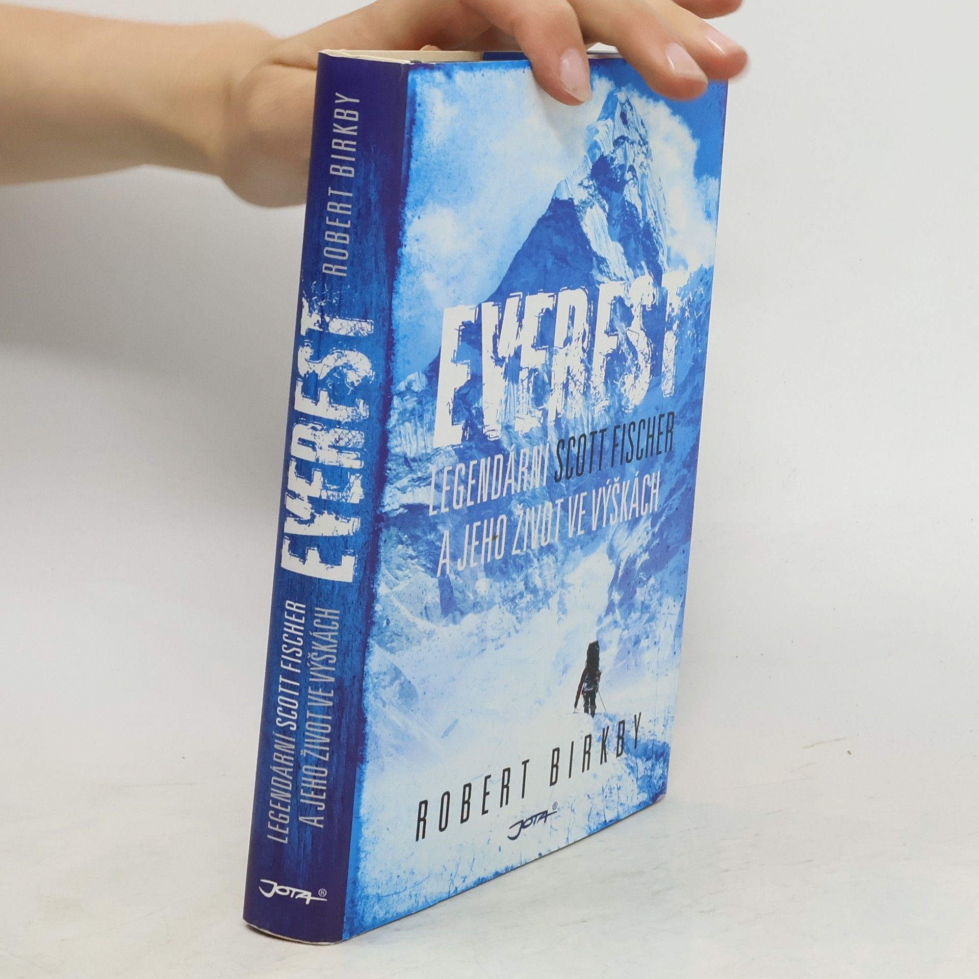 Robert Birkby Everest. Legendární Scott Fischer a jeho život ve výškách