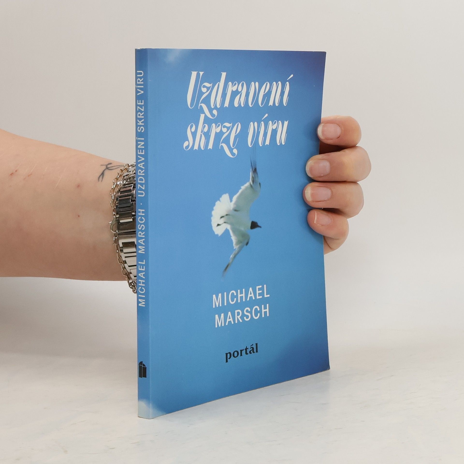 Michael Marsch Uzdravení skrze víru